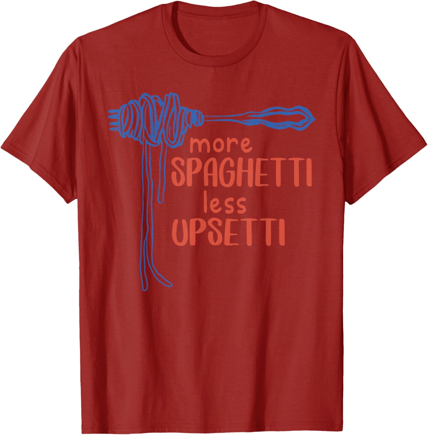 More Spaghetti Less Upsetti Funny Foodie T-Shirt for Pasta Lovers - 16