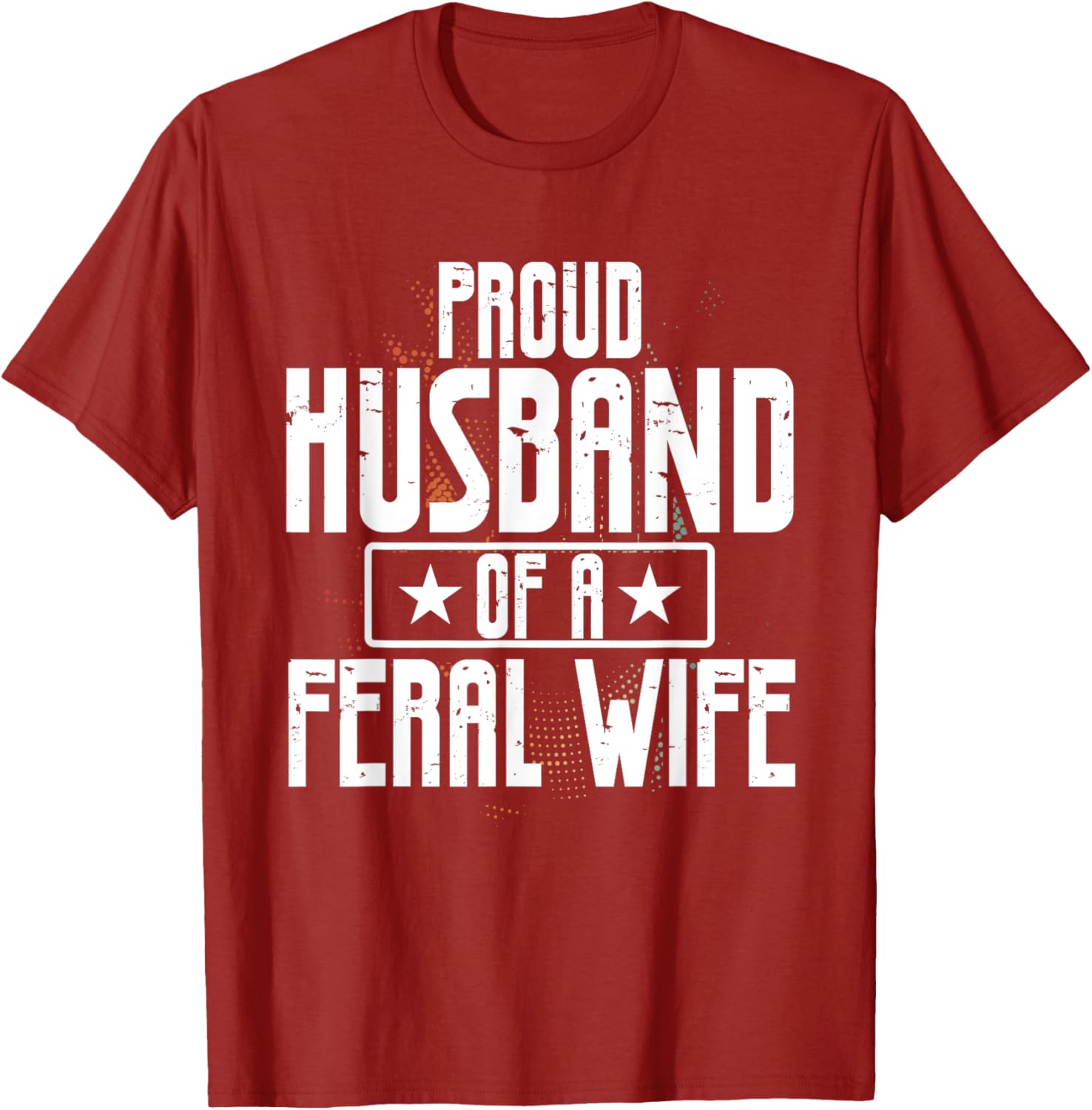 Proud Husband of a Feral Wife Statement T-Shirt for Outdoor Lovers - 7