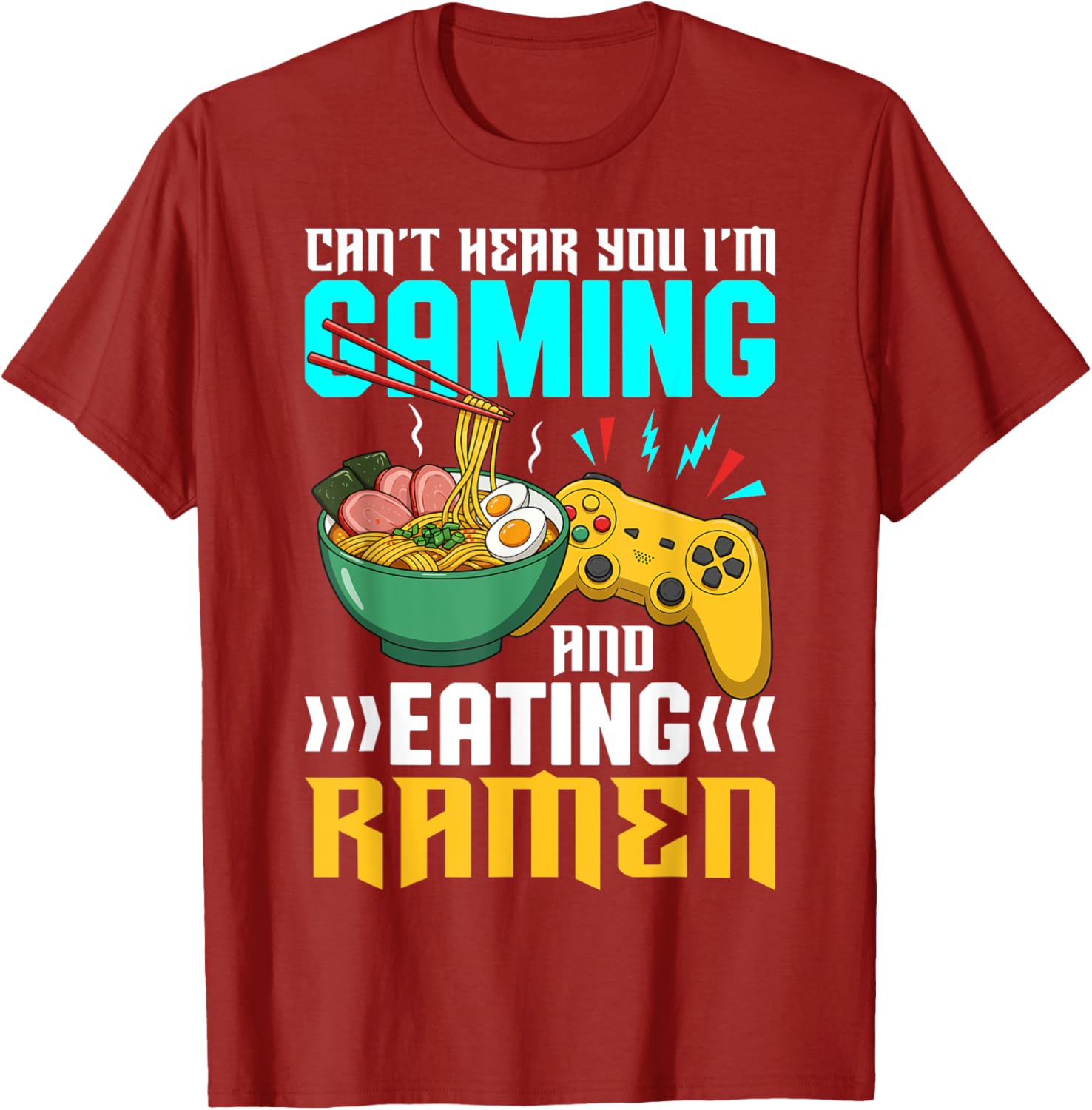 Gaming and Ramen Lover T-Shirt Can't Hear You I'm Eating Apparel - 23