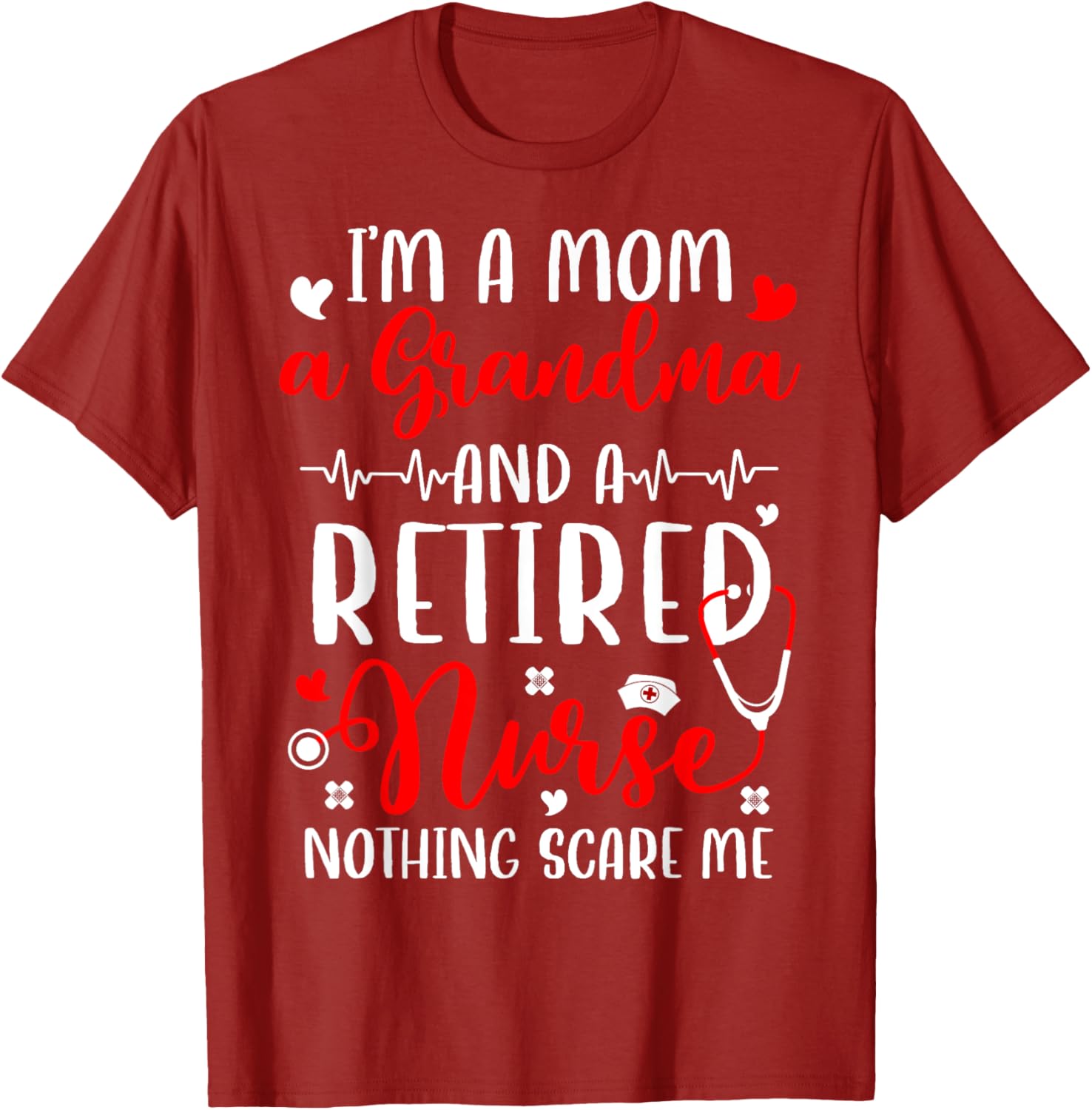 I'm A Mom And Grandma Retired Nurse T-Shirt for Proud Nurses - 23
