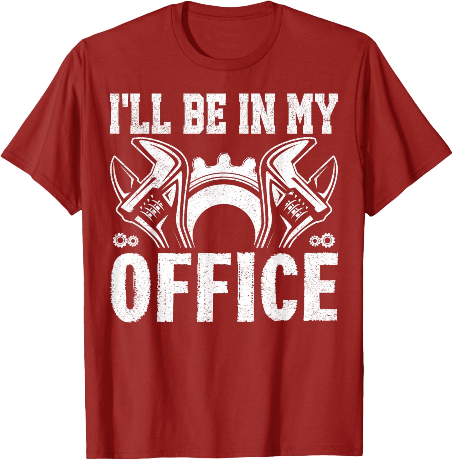 Funny Car Mechanics T-Shirt I'll Be in My Office Garage Humor Gift - 20