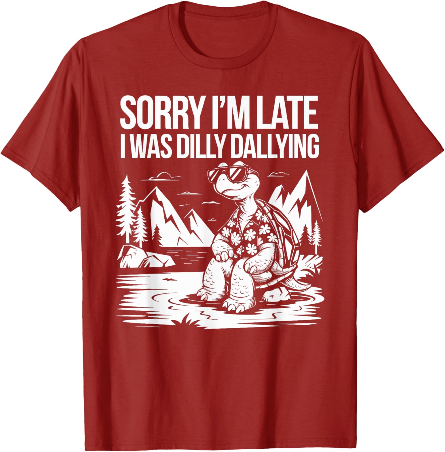 Funny Turtle T-Shirt Sorry I'm Late I Was Dilly Dallying for Men and Women - 4