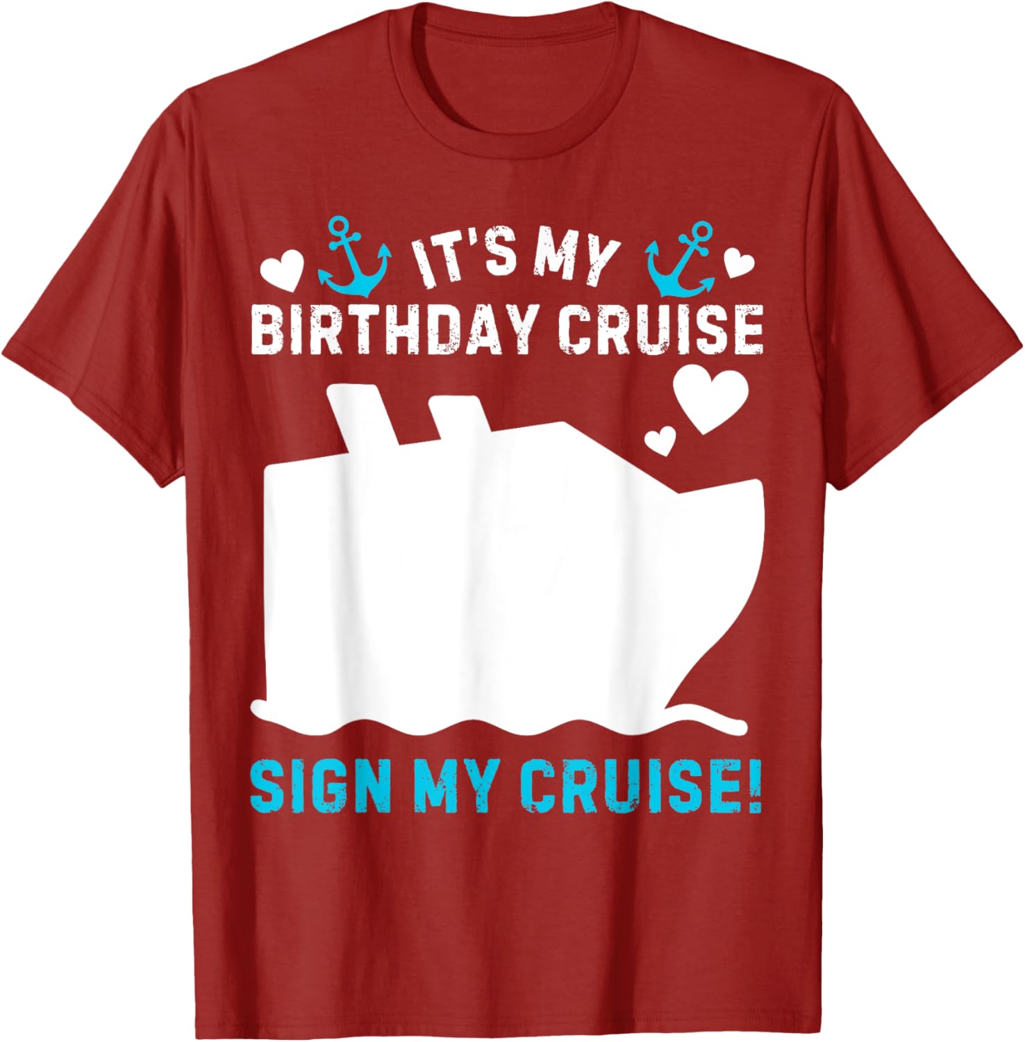 Funny Its My Birthday Cruise Sign My Shirt T-Shirt for Party Celebration - 3