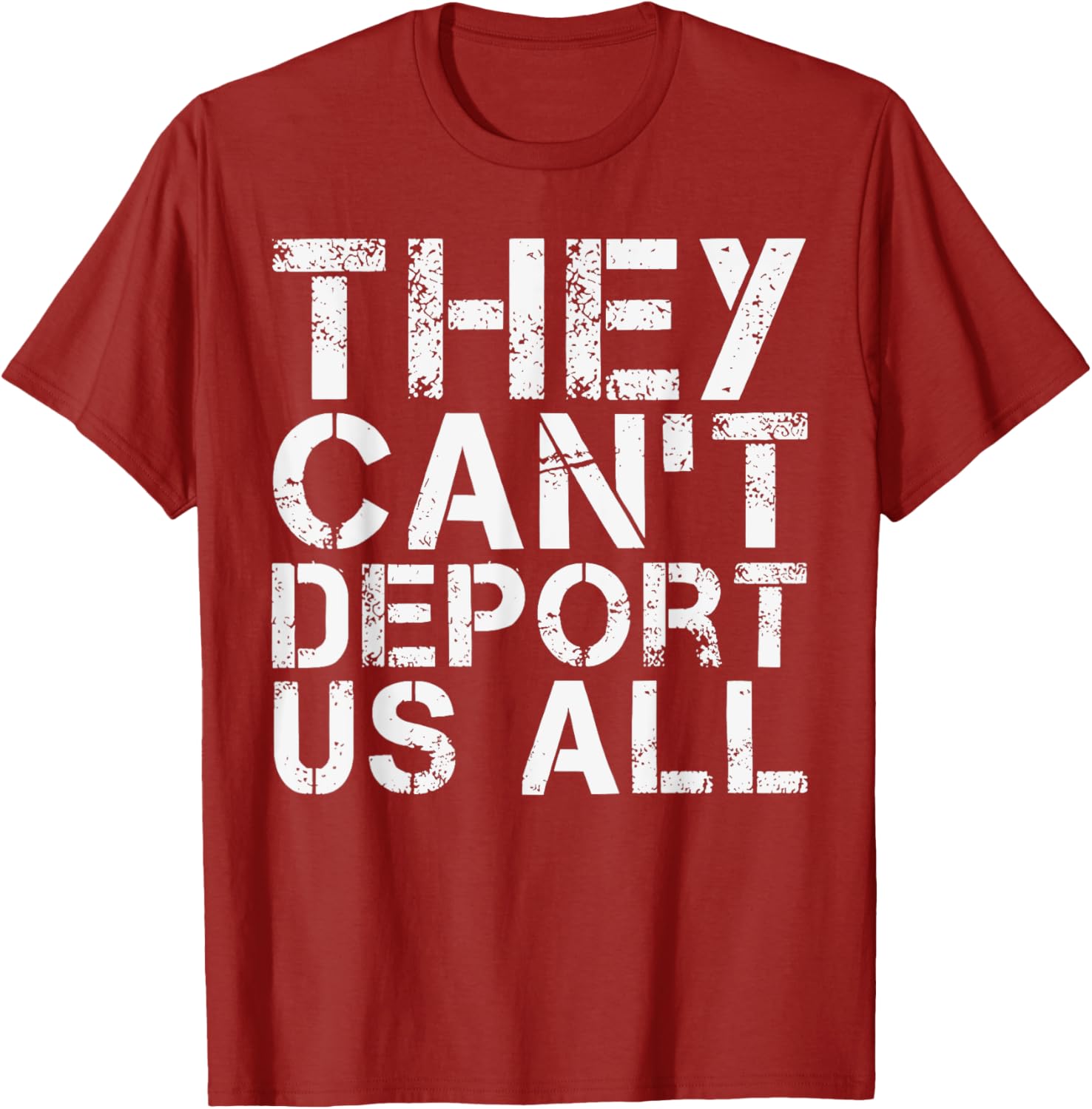They Can't Deport Us All Immigration Activist T-Shirt for Advocates - 11
