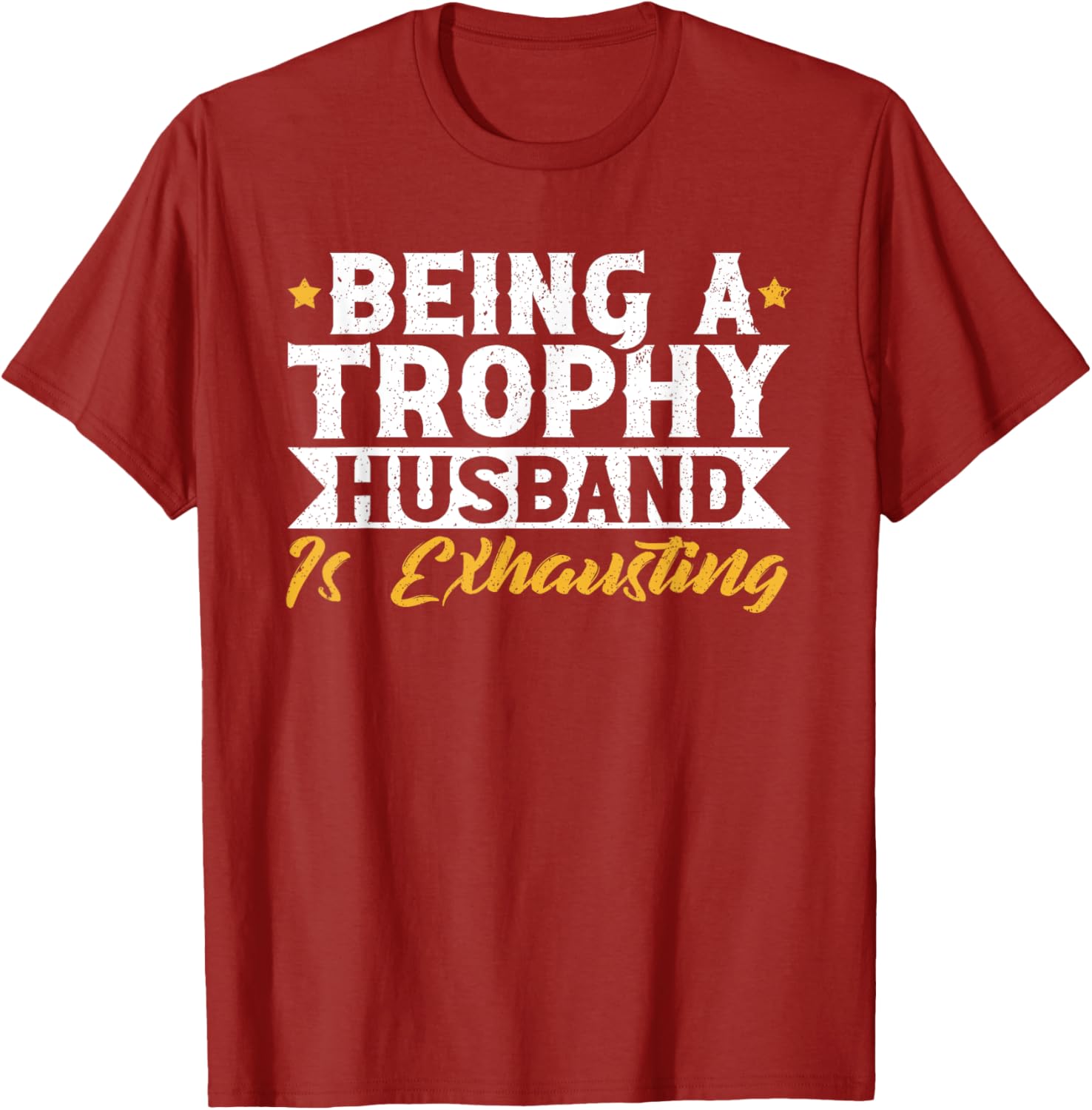 Exhausted Trophy Husband Wedding Anniversary T-Shirt for Him - 10