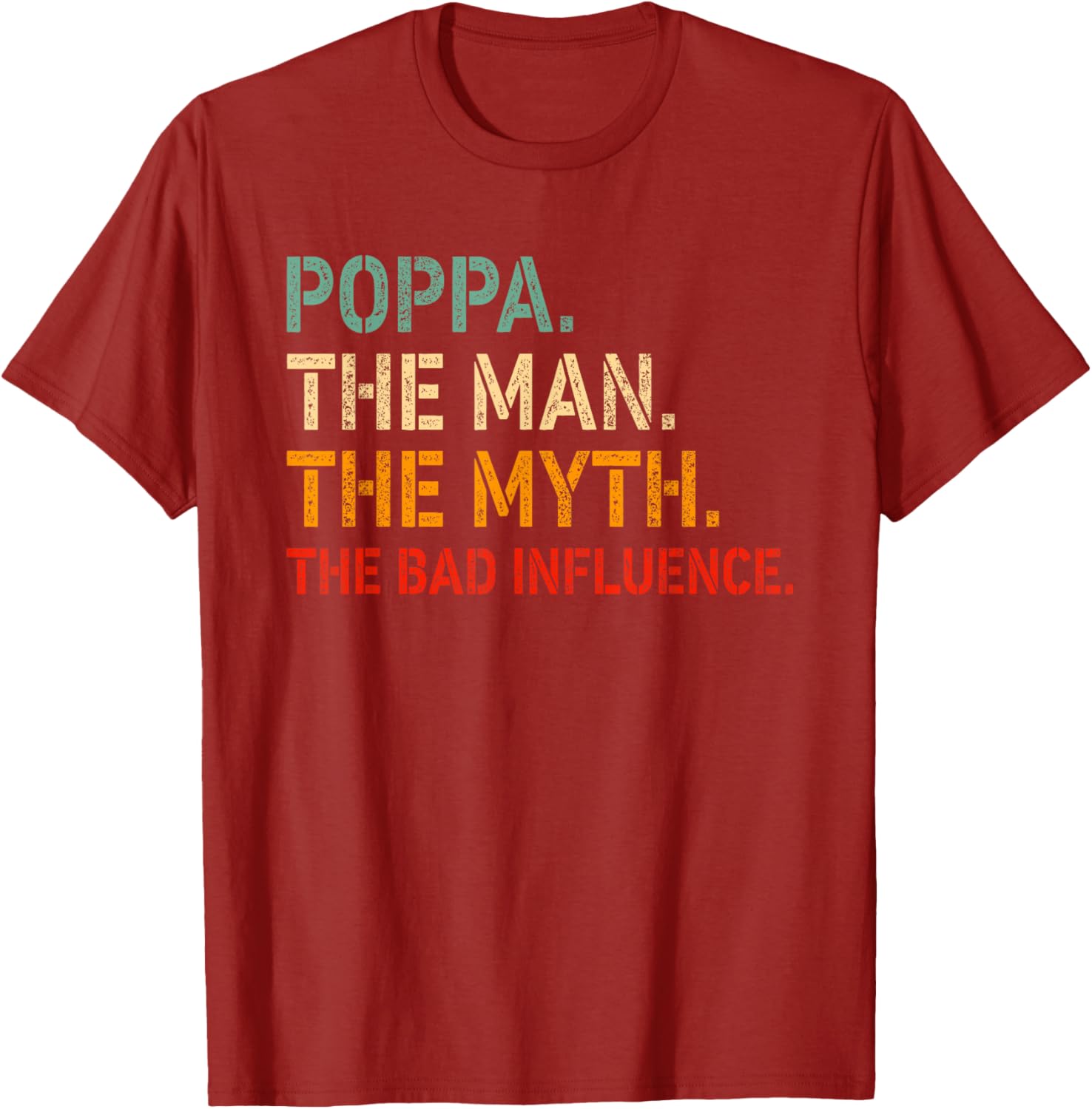 Funny Poppa T-Shirt The Man The Myth The Bad Influence Gift Idea - 12