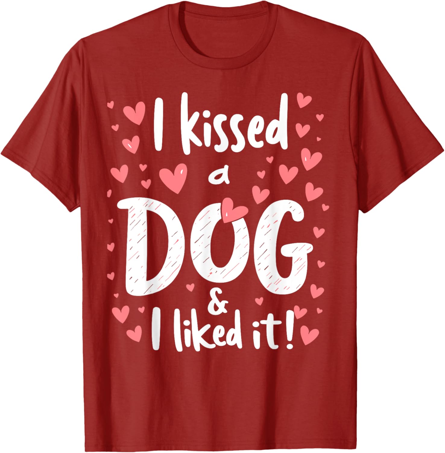I Kissed a Dog and I Like It Cute Dog Lover T-Shirt for Girls - 24