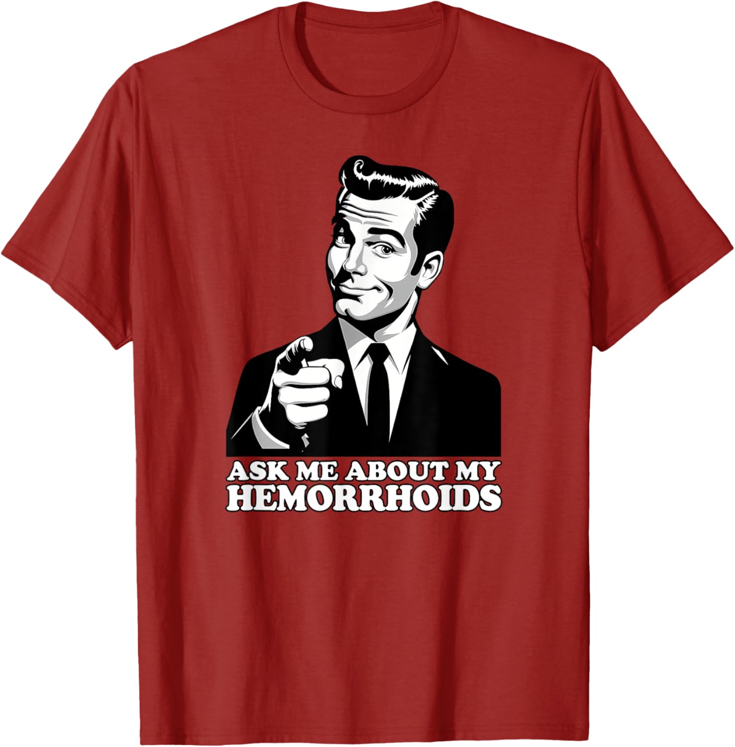 Funny Hemorrhoid Sarcastic T-Shirt Ask Me About My Hemorrhoids - 11