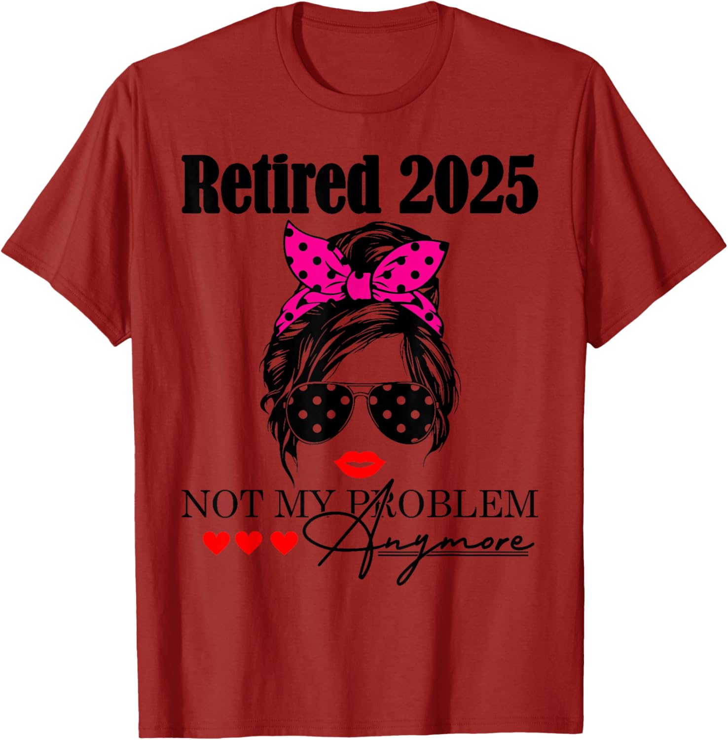 Retired 2025 Messy Hair Not My Problem Anymore Mom T-Shirt for Women - 8