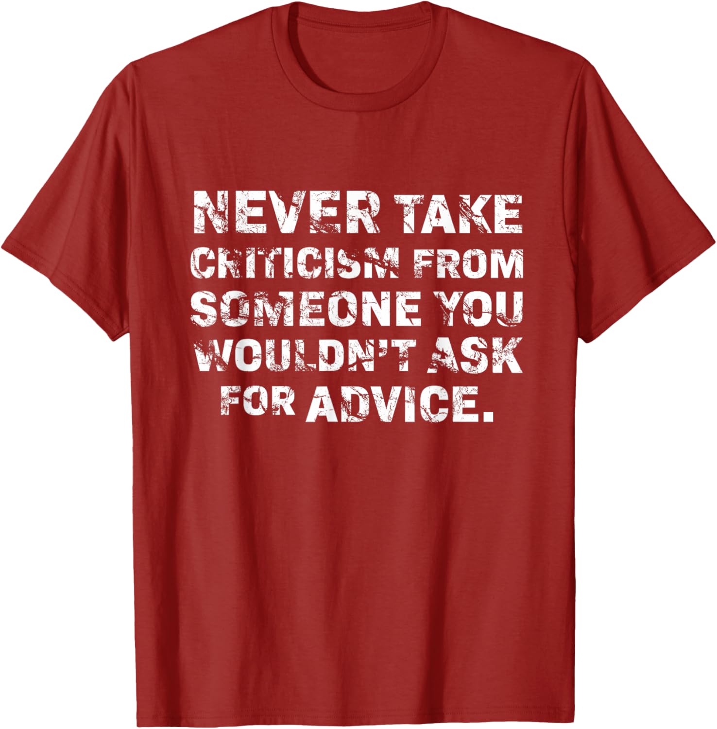 Never Take Criticism T-Shirt - Inspiring Quote Apparel for Confidence - 5