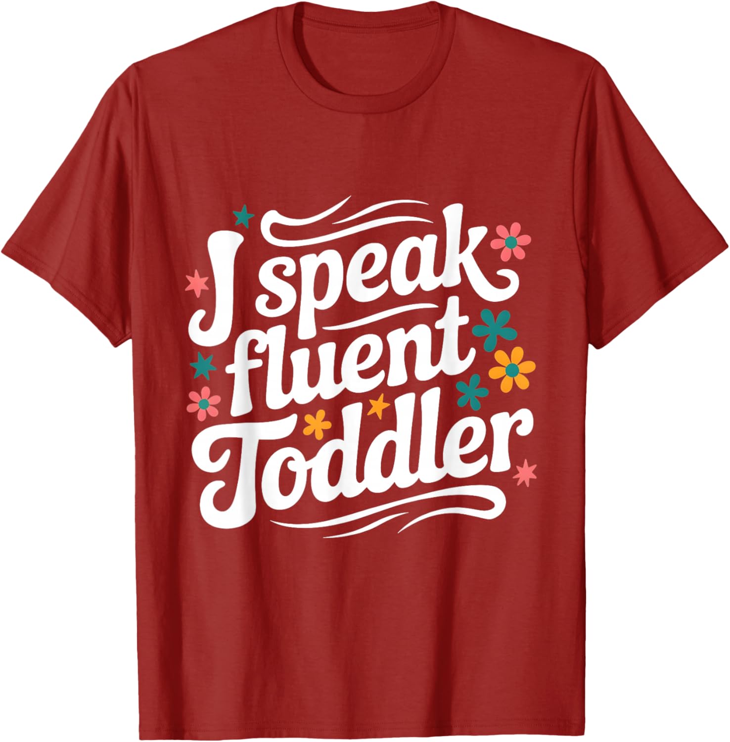 Fluent Toddler Speaker Funny Daycare Provider Teacher Mom T-Shirt - 5