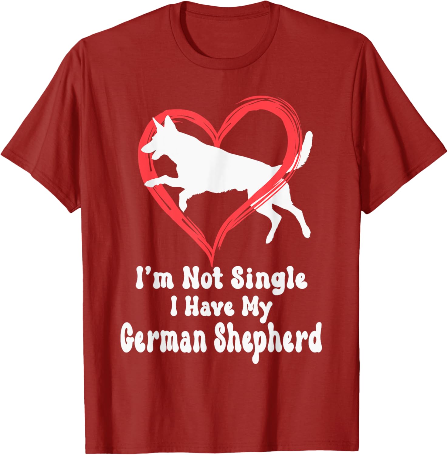 I'm Not Single I Have My German Shepherd Graphic T-Shirt for Dog Lovers - 17