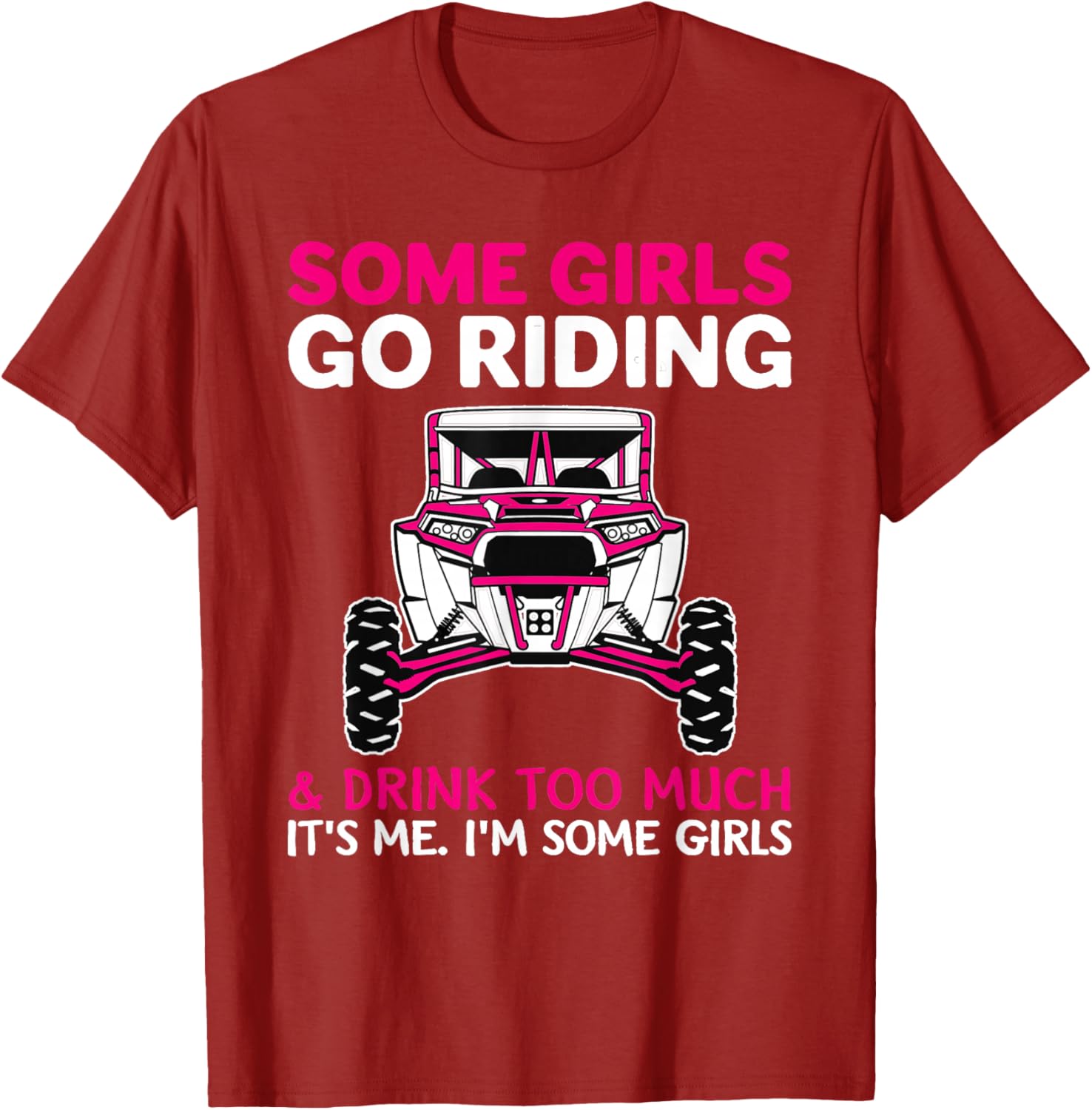 Some Girls Go Riding Drink Too Much T-Shirt for UTV SXS Enthusiasts - 2
