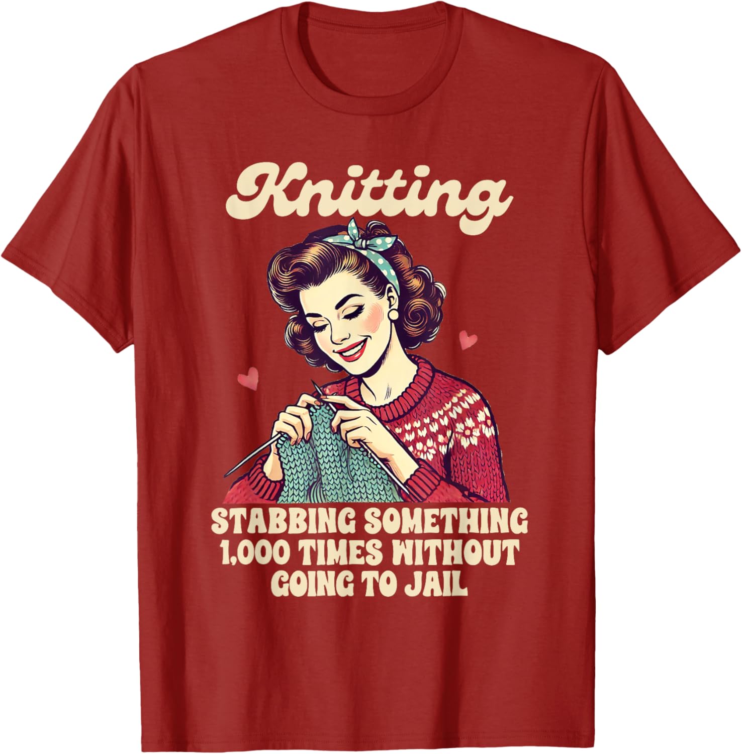 Funny Knitting Lover T-Shirt for Passionate Knitters and Crafters - 15