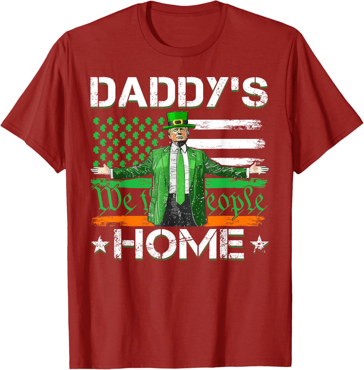 Daddy's Home Trump 2025 St Patrick's Day American Flag T-Shirt - 19
