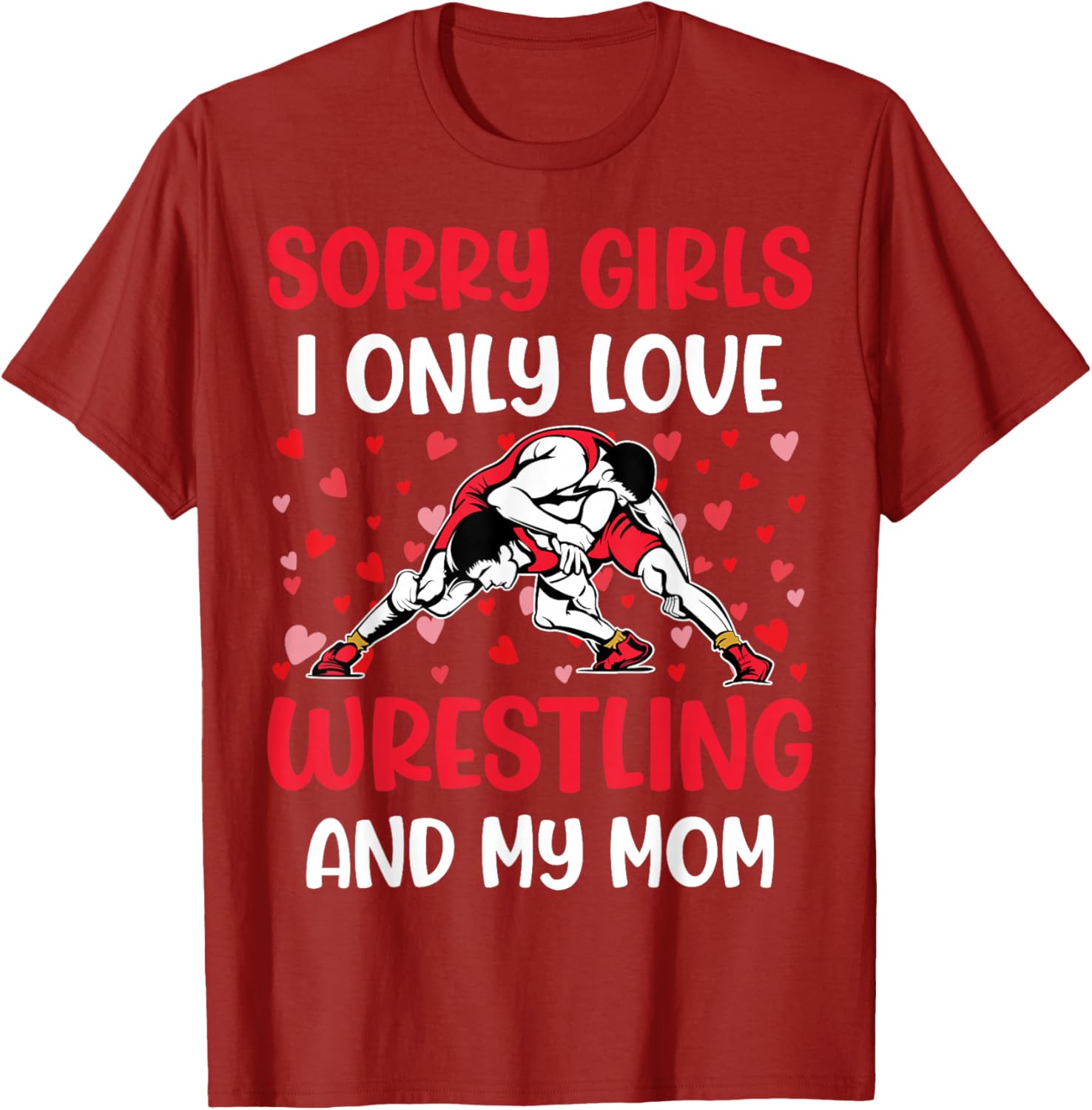 I Only Love Wrestling and My Mom Valentine's Day Wrestler T-Shirt - 10