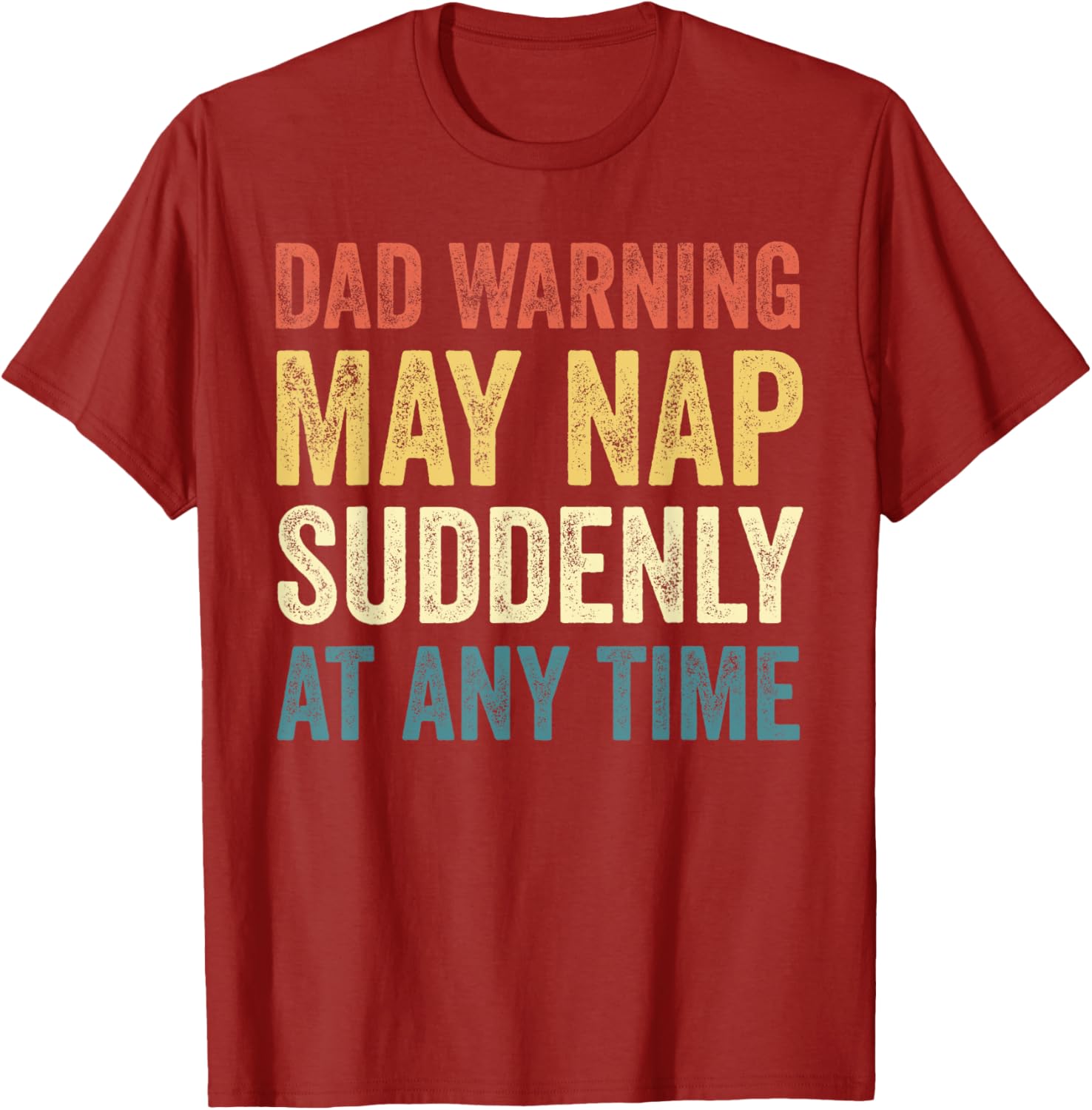 Dad Warning May Nap Suddenly T-Shirt Perfect for Relaxed Dads - 6