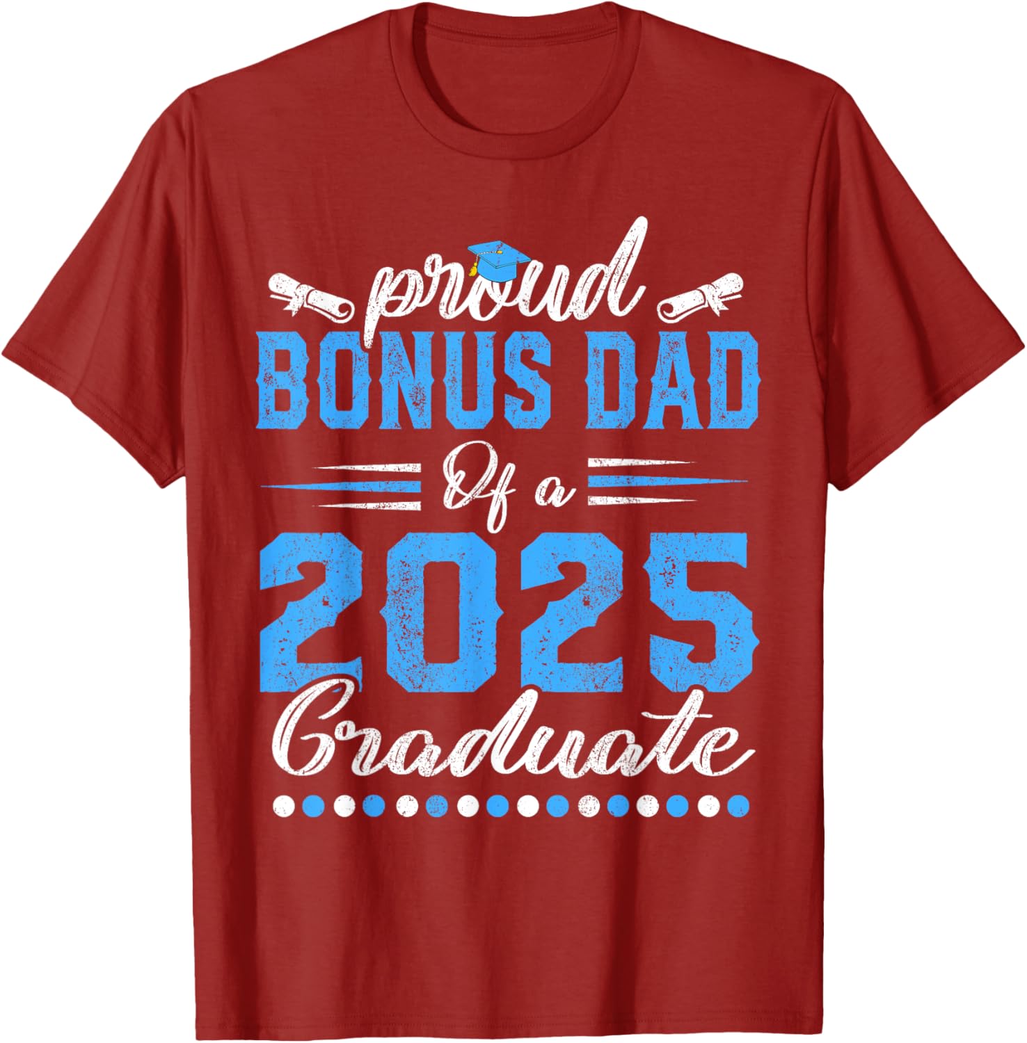 Proud Bonus Dad Class of 2025 Graduate Senior T-Shirt for Celebrations - 3