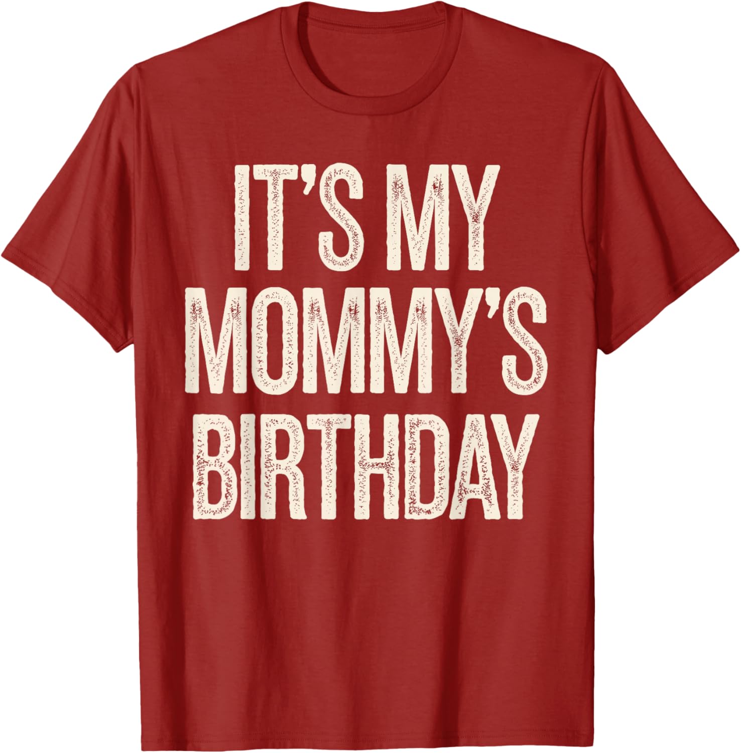 Vintage It’s My Mommy’s Birthday Distressed T-Shirt for Men, Women, Kids - 21