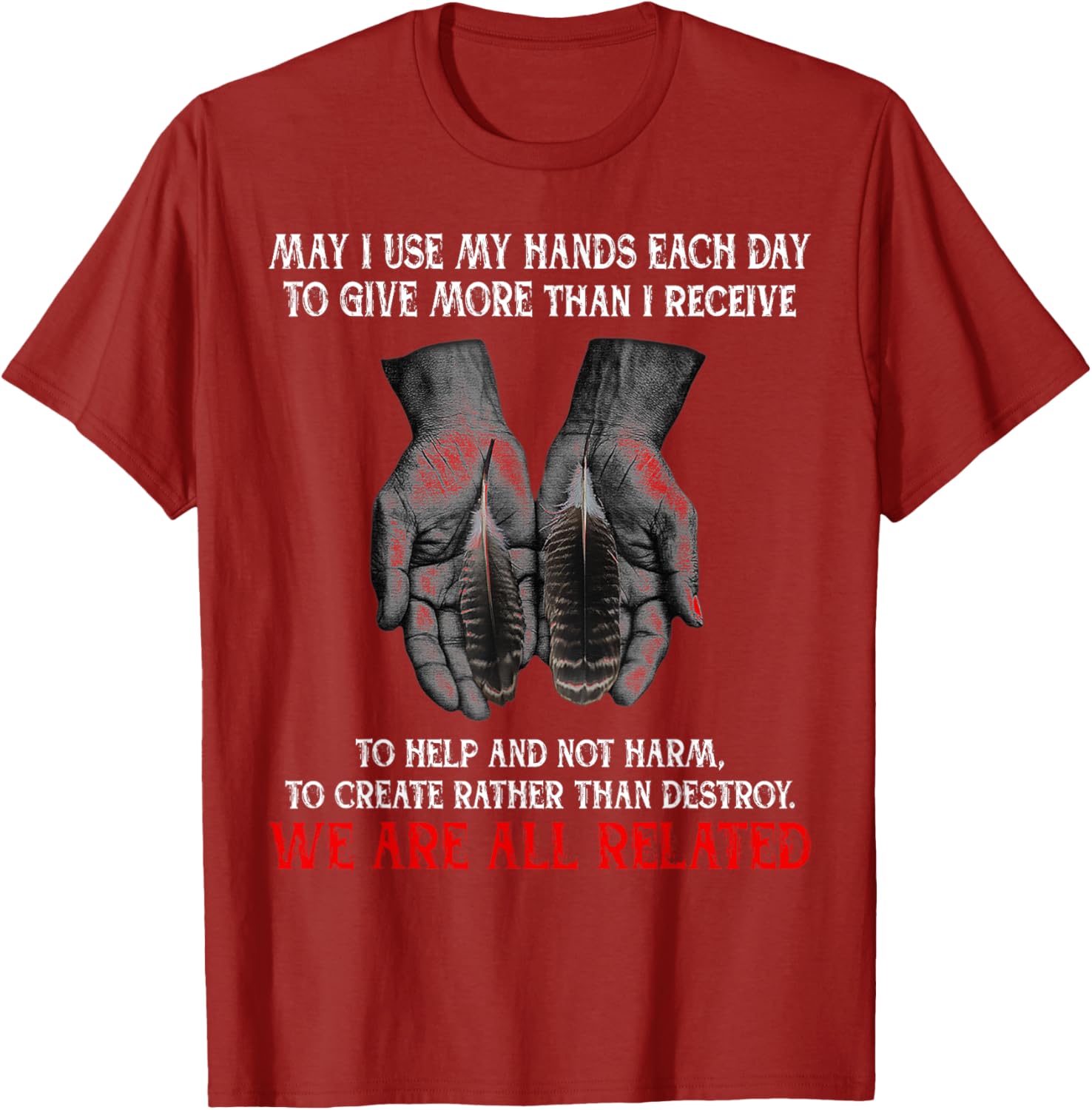 Inspirational May I Use My Hands T-Shirt for Daily Kindness and Giving - 1