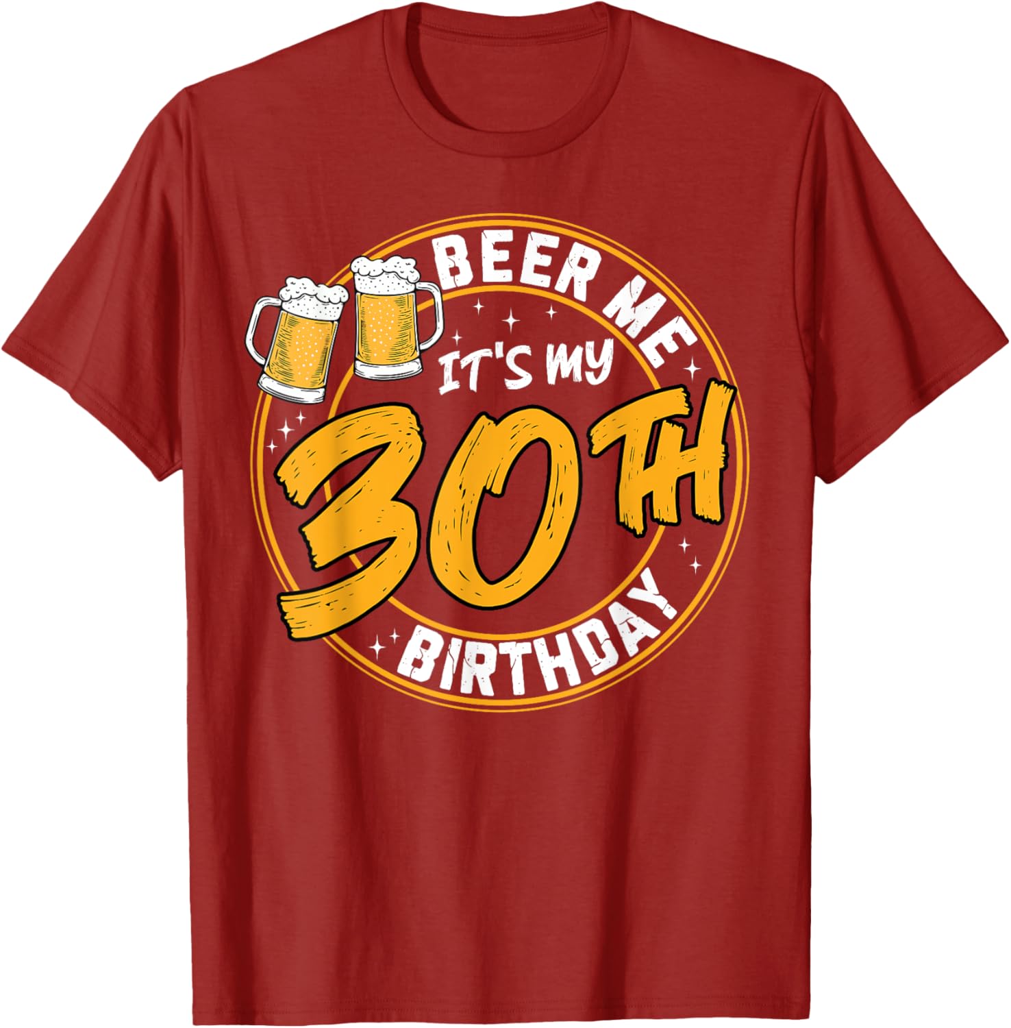 Beer Me It's My 30th Birthday Funny Beer Drinking T-Shirt for Celebrations - 5