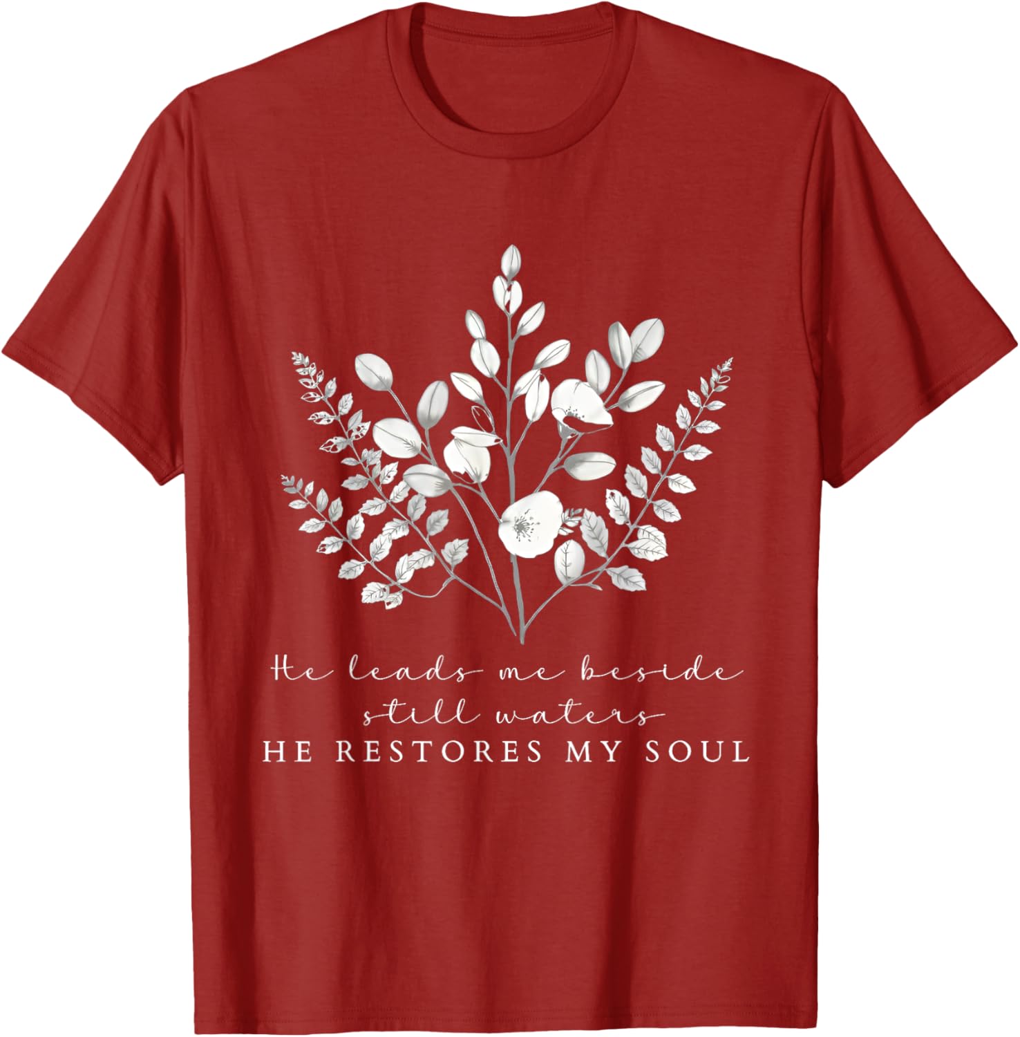 He Leads Me Beside Still Waters Inspirational Soul Restoration T-Shirt - 10