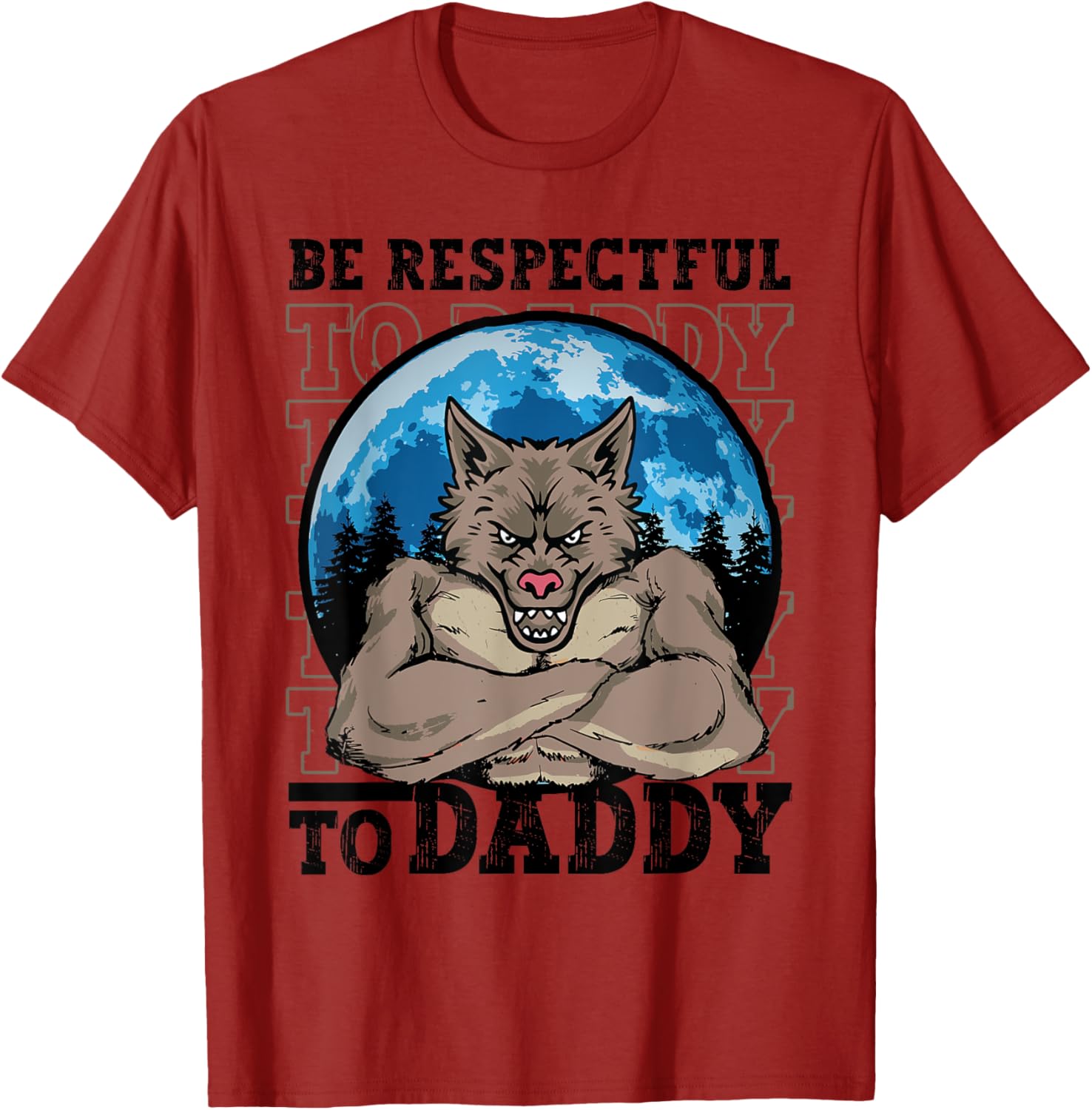 Funny Alpha Werewolf Meme T-Shirt Be Respectful To Daddy Apparel - 15