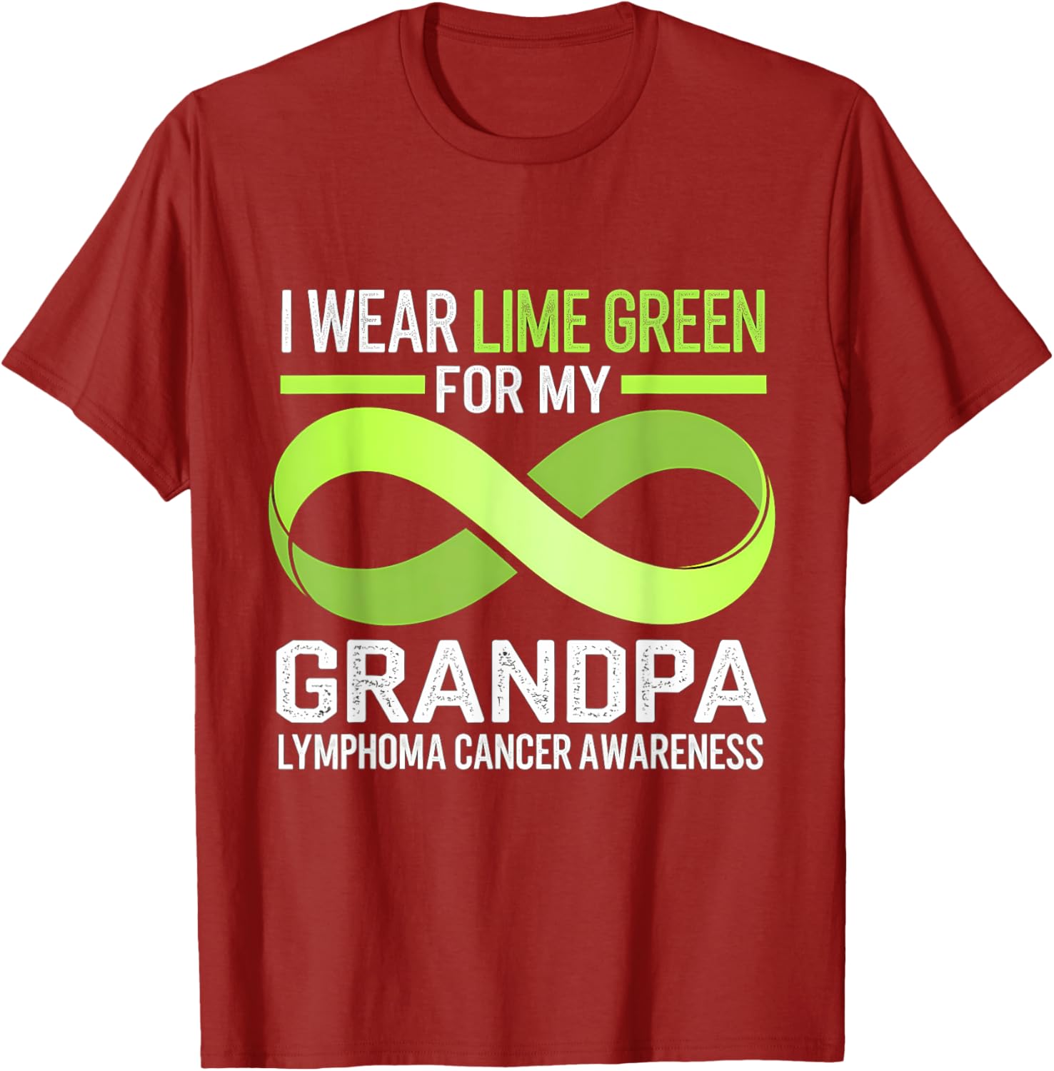Lymphoma Awareness Lime Green T-Shirt I Wear Lime For My Grandpa - 7