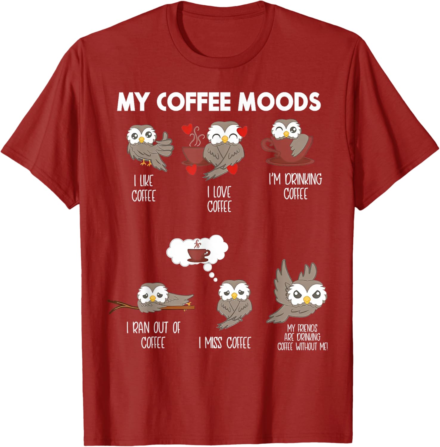 Owl My Coffee Moods T-Shirt Fun and Stylish Coffee Lover Apparel - 11