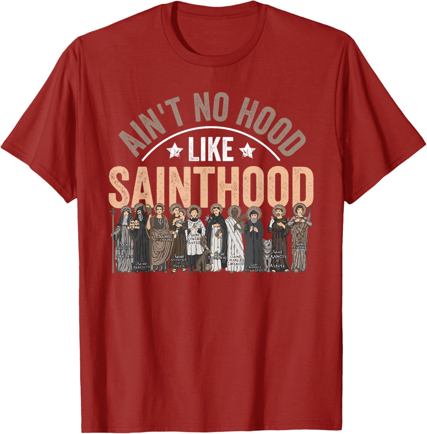 Ain't No Hood Like Sainthood Catholic Faith T-Shirt for Believers - 7