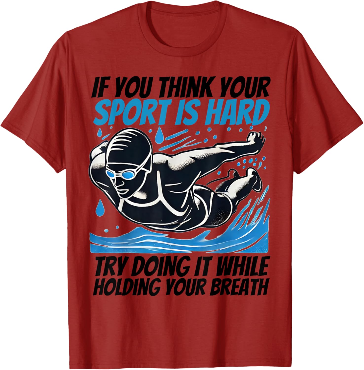 If You Think Your Sport Is Hard Try It Holding Breath T-Shirt - 7