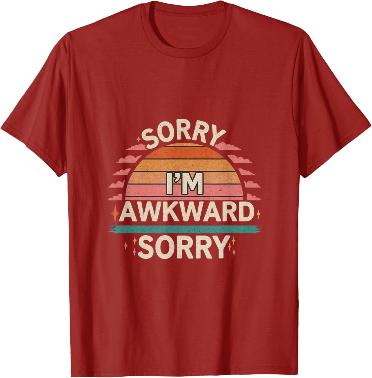 Funny Sorry I'm Awkward Introvert Humor T-Shirt for Comfort Lovers - 5