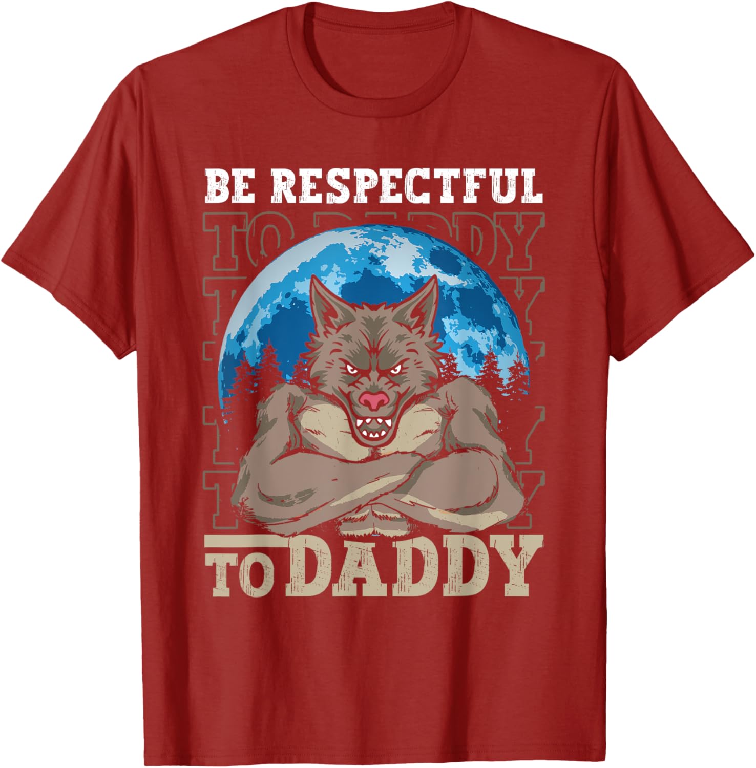 Funny Alpha Wolf Meme Werewolf T-Shirt Be Respectful to Daddy - 14
