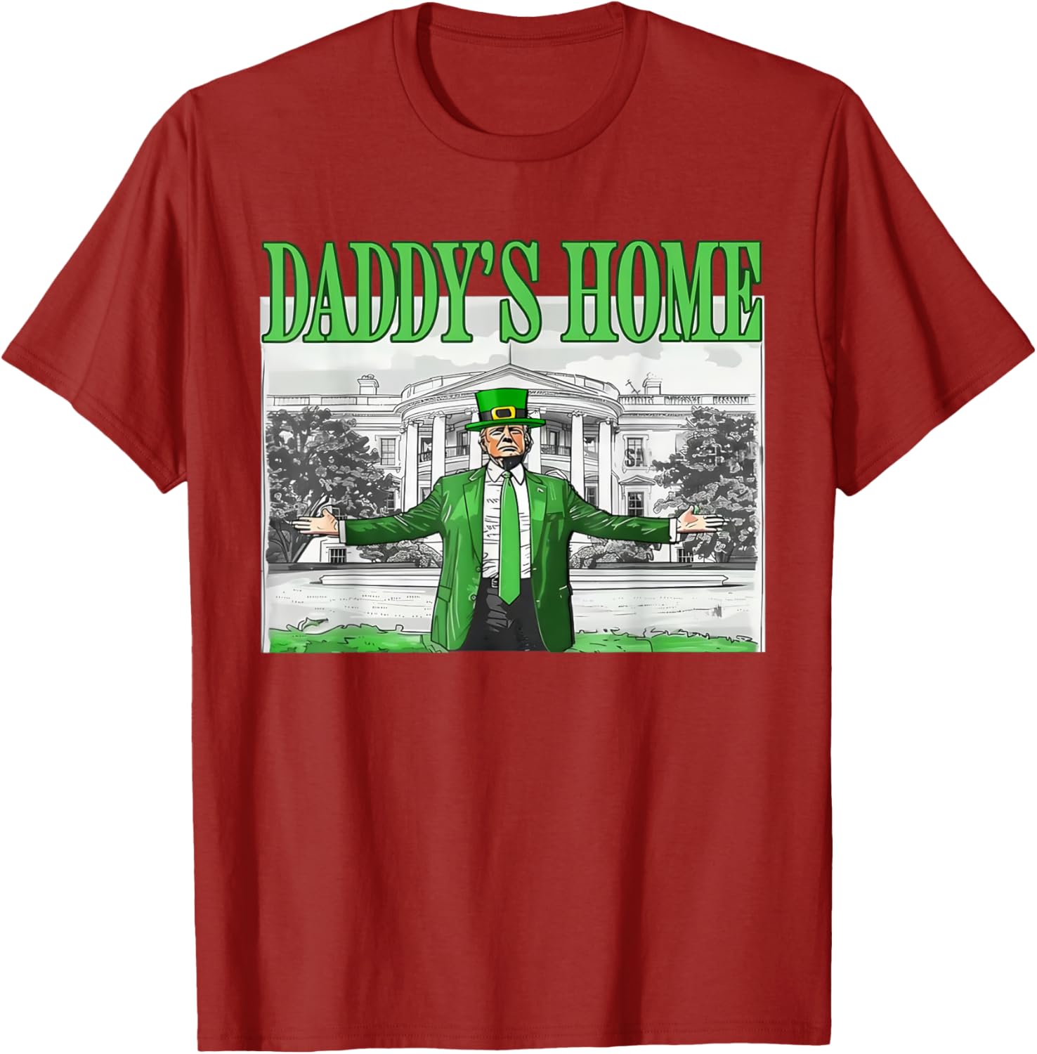 Funny St Patricks Day Trump T-Shirt Daddy's Home for Saint Paddy's Fun - 5