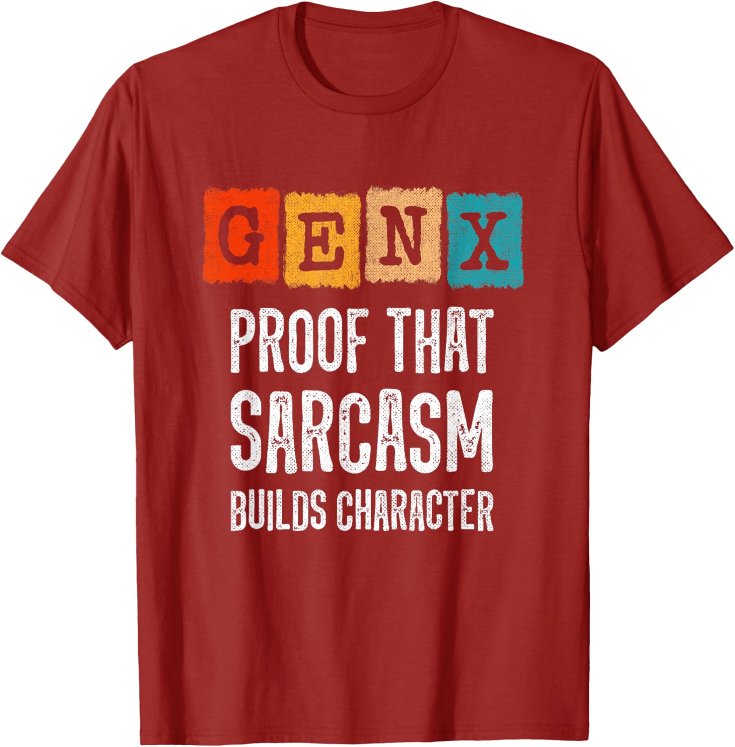 Funny Gen X Sarcasm T-Shirt - Builds Character for Generation X Fans - 5