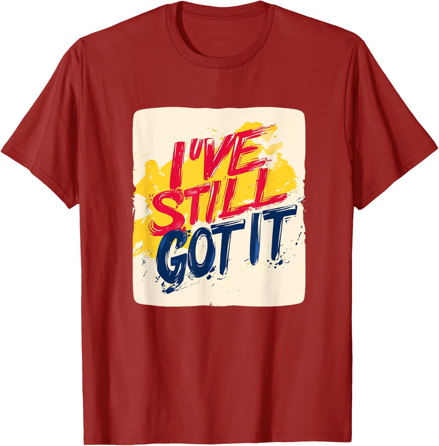Stylish I've Still Got It Emblem T-Shirt for Casual Wear and Gifts - 24