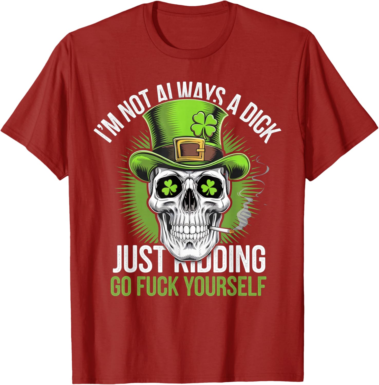 Funny Skull T-Shirt I'm Not Always a Dick Just Kidding Go F Yourself - 20