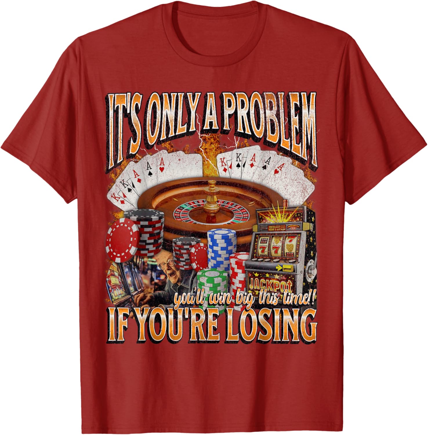 Funny Gambling T-Shirt Only a Problem If You're Losing - Perfect Gift! - 10