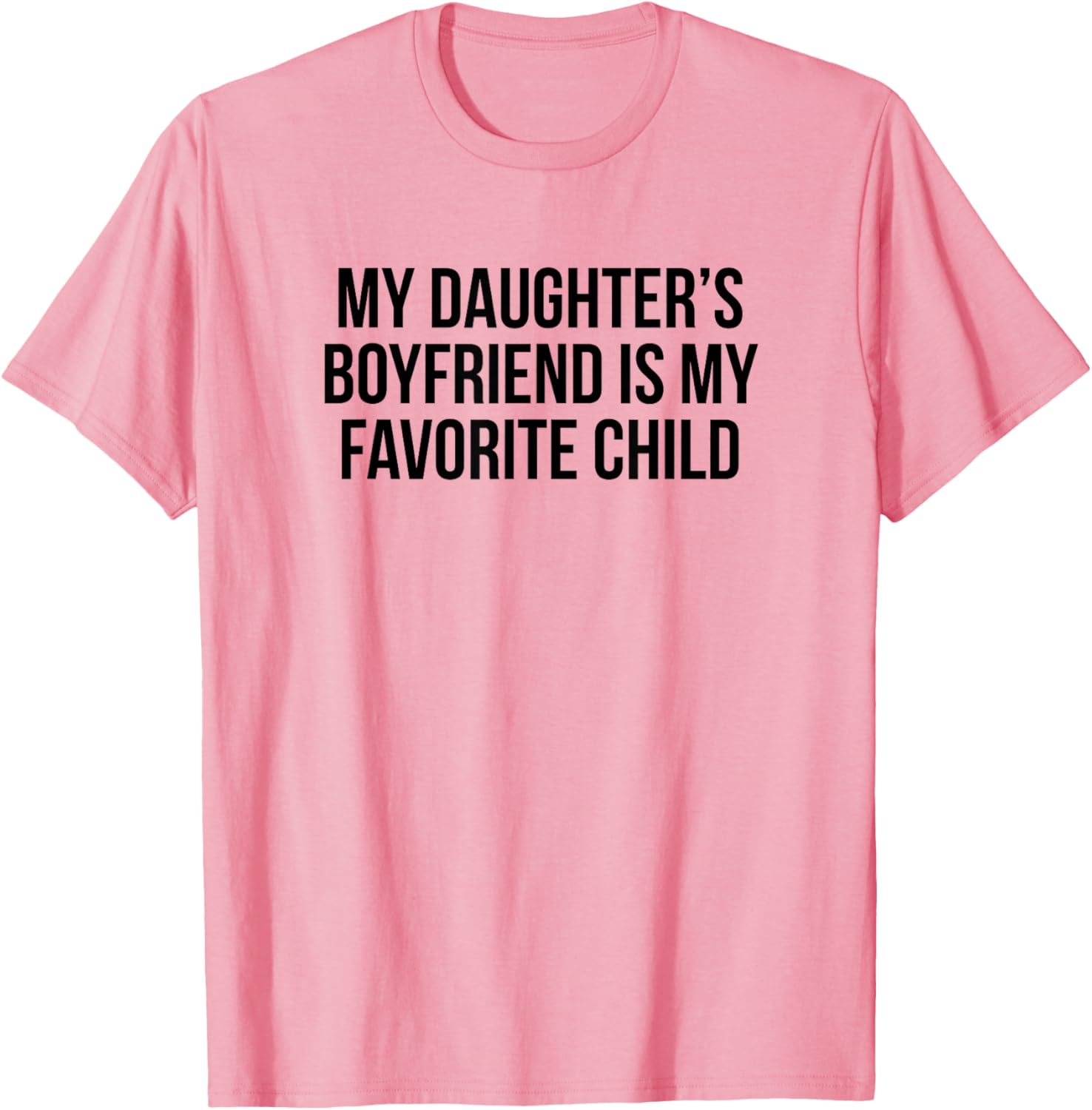 My Daughters Boyfriend Is My Favorite Child T-Shirt for Fun Family Moments - 7