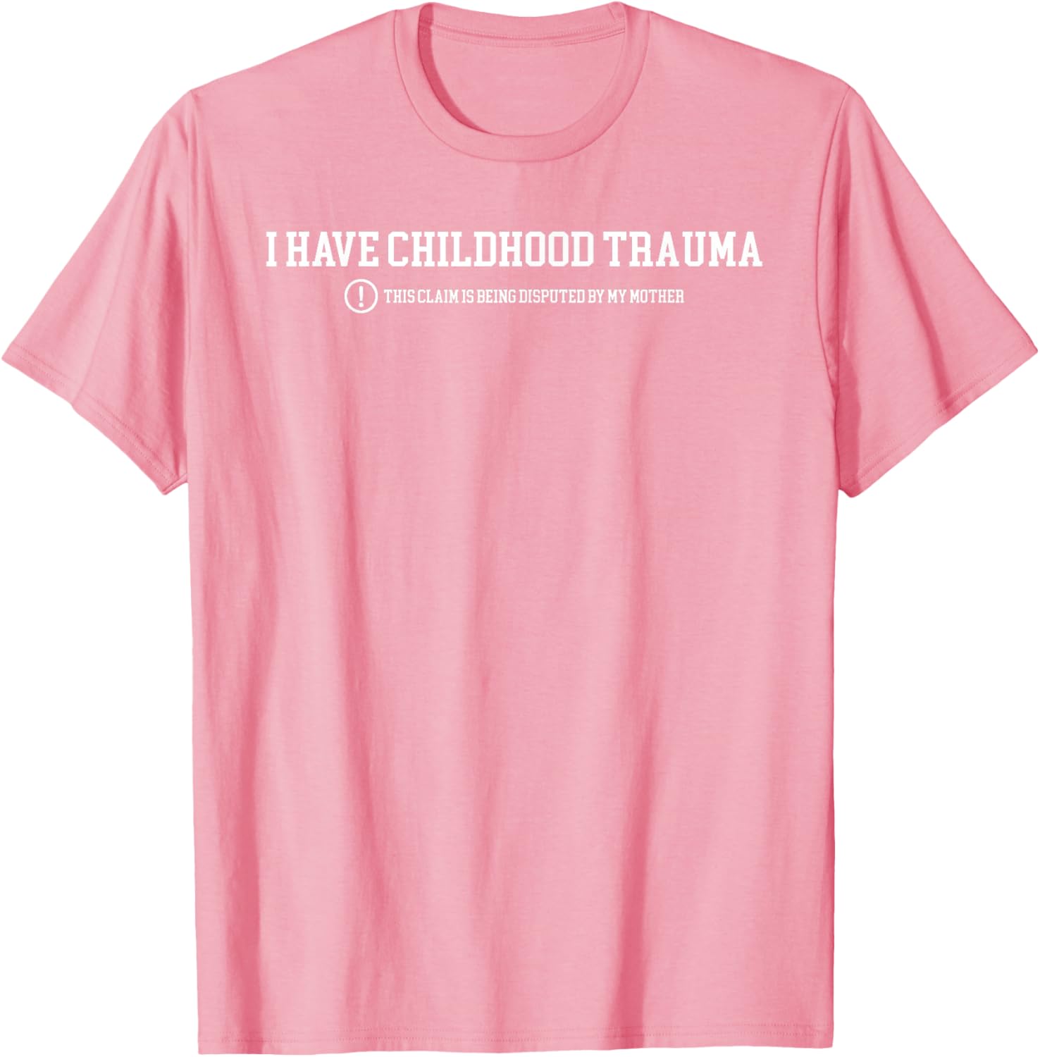 Funny I Have Childhood Trauma T-Shirt Humor for Psychology Lovers - 16