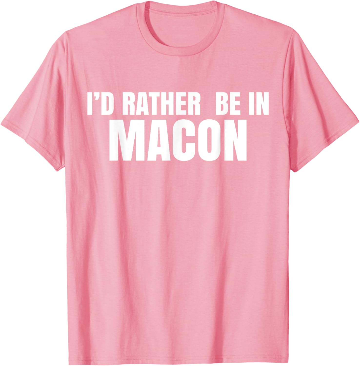 I'd Rather Be in Macon T-Shirt for Casual Comfort and Style - 27