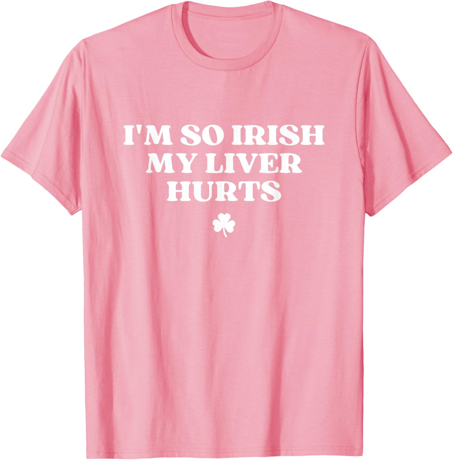 Funny I'm So Irish My Liver Hurts St Patricks Day Drinking T-Shirt - 15
