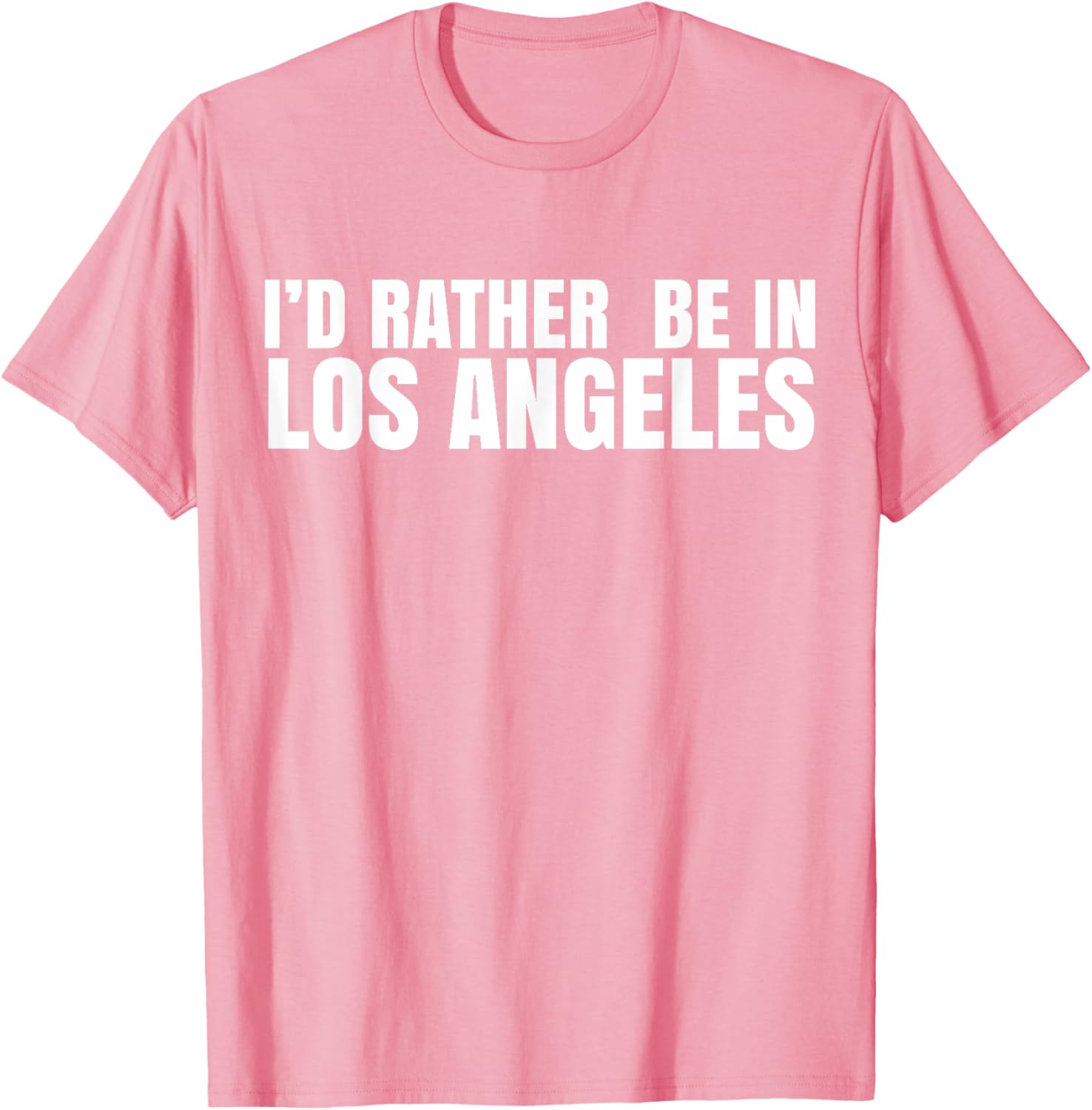 I'd Rather Be in Los Angeles T-Shirt for Casual Style Lovers - 4