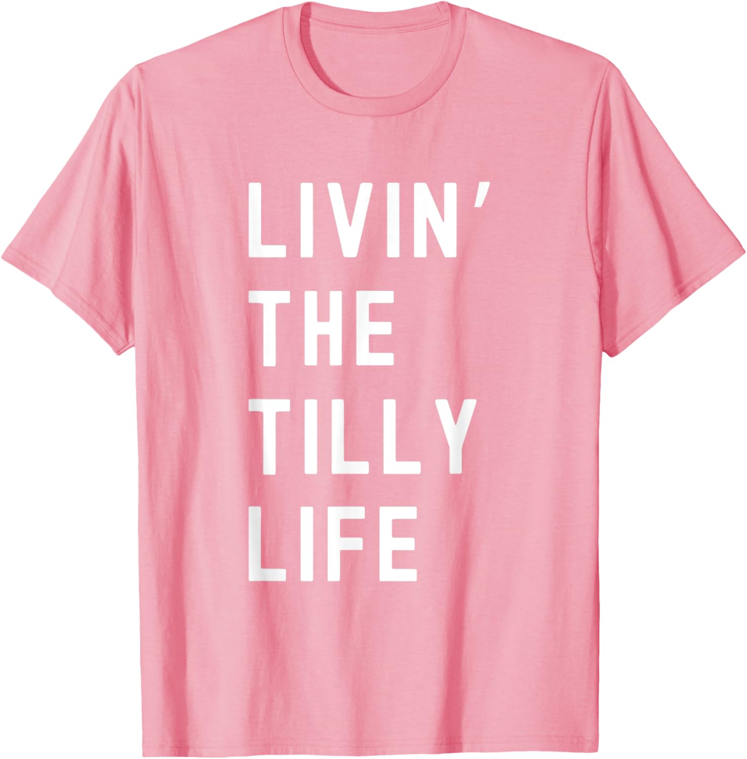 Tilly Living The Tilly Life Funny T-Shirt for Trendy Comfort and Style - 12