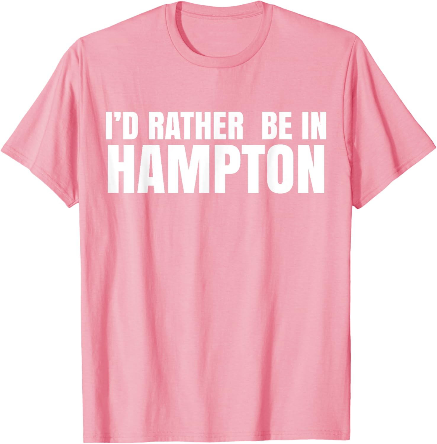 I'd Rather Be in Hampton T-Shirt for Relaxed Style and Comfort - 10