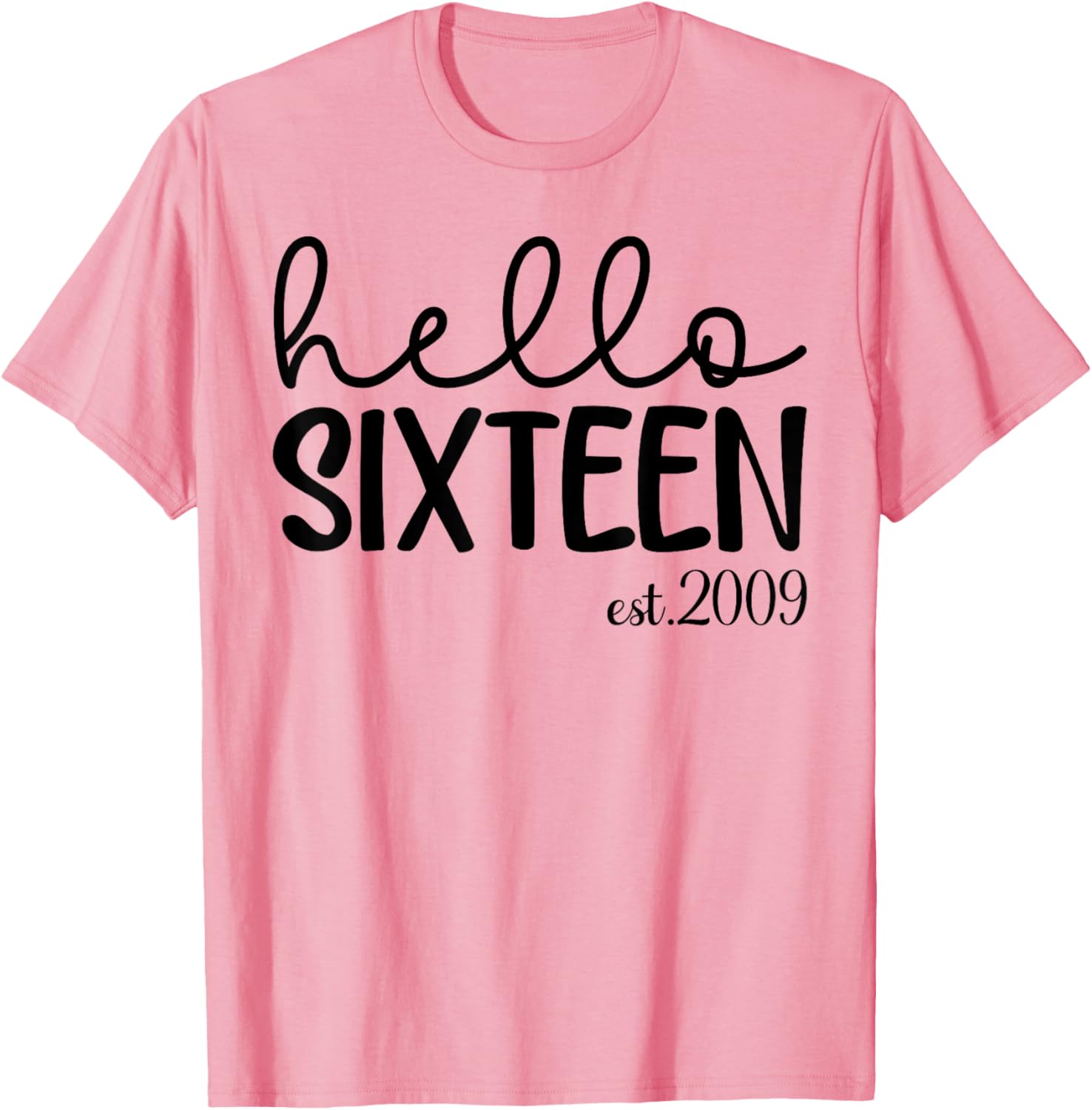 Hello Sixteen 16th Birthday T-Shirt for Girls Stylish Fun Gift - 10