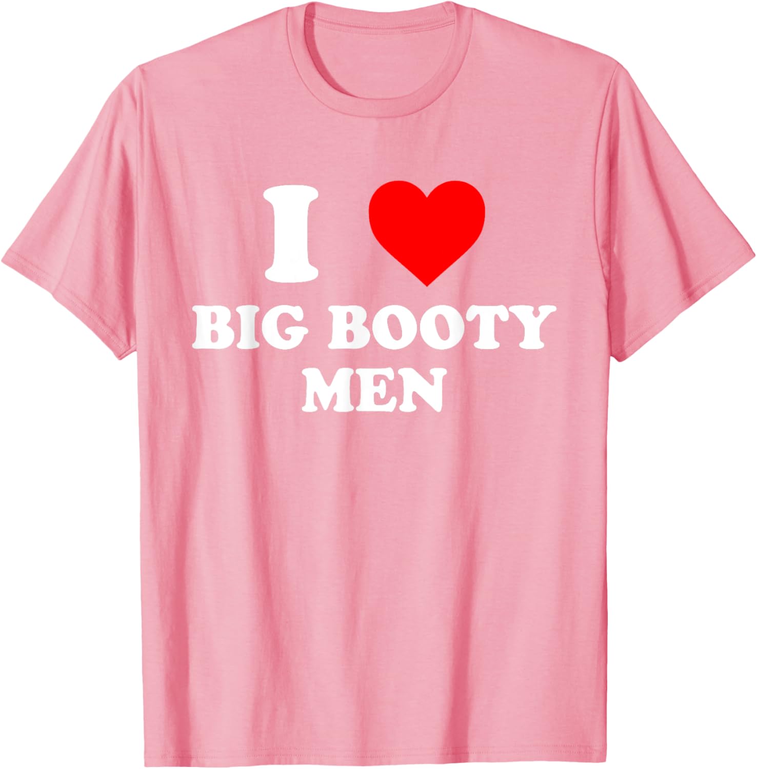 I Love Big Booty Men Graphic T-Shirt for Trendy Casual Wear - 15