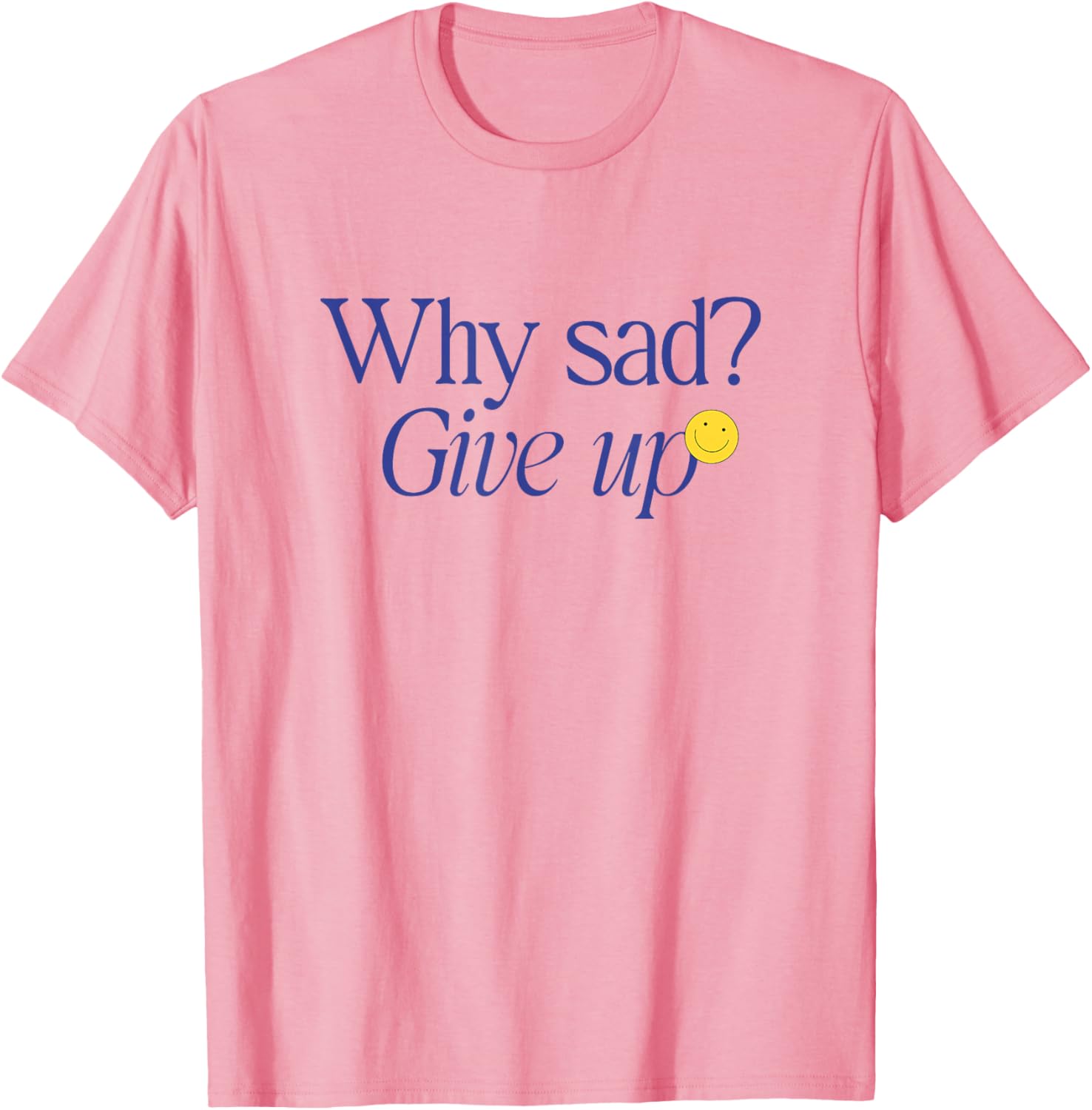 Iconic K-Pop Meme T-Shirt Why Sad Give Up Fun Graphic Tee for Fans - 5