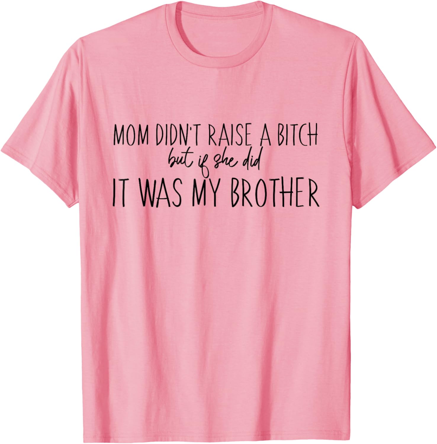 Funny Momma Ain't Raise No B Brothers T-Shirt for Men and Women - 3