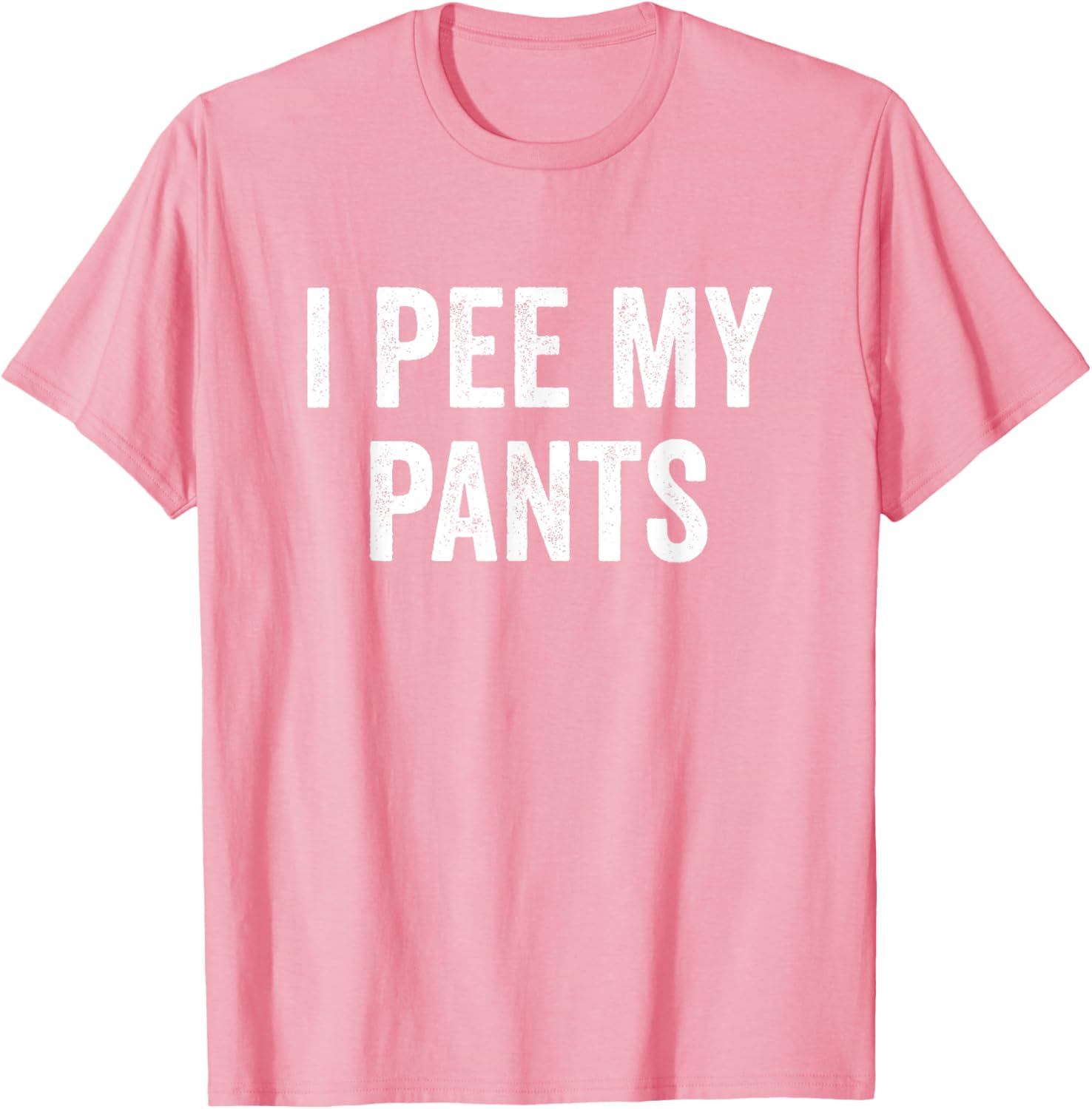 I Pee My Pants Funny Graphic T-Shirt for Casual Wear and Gifts - 20